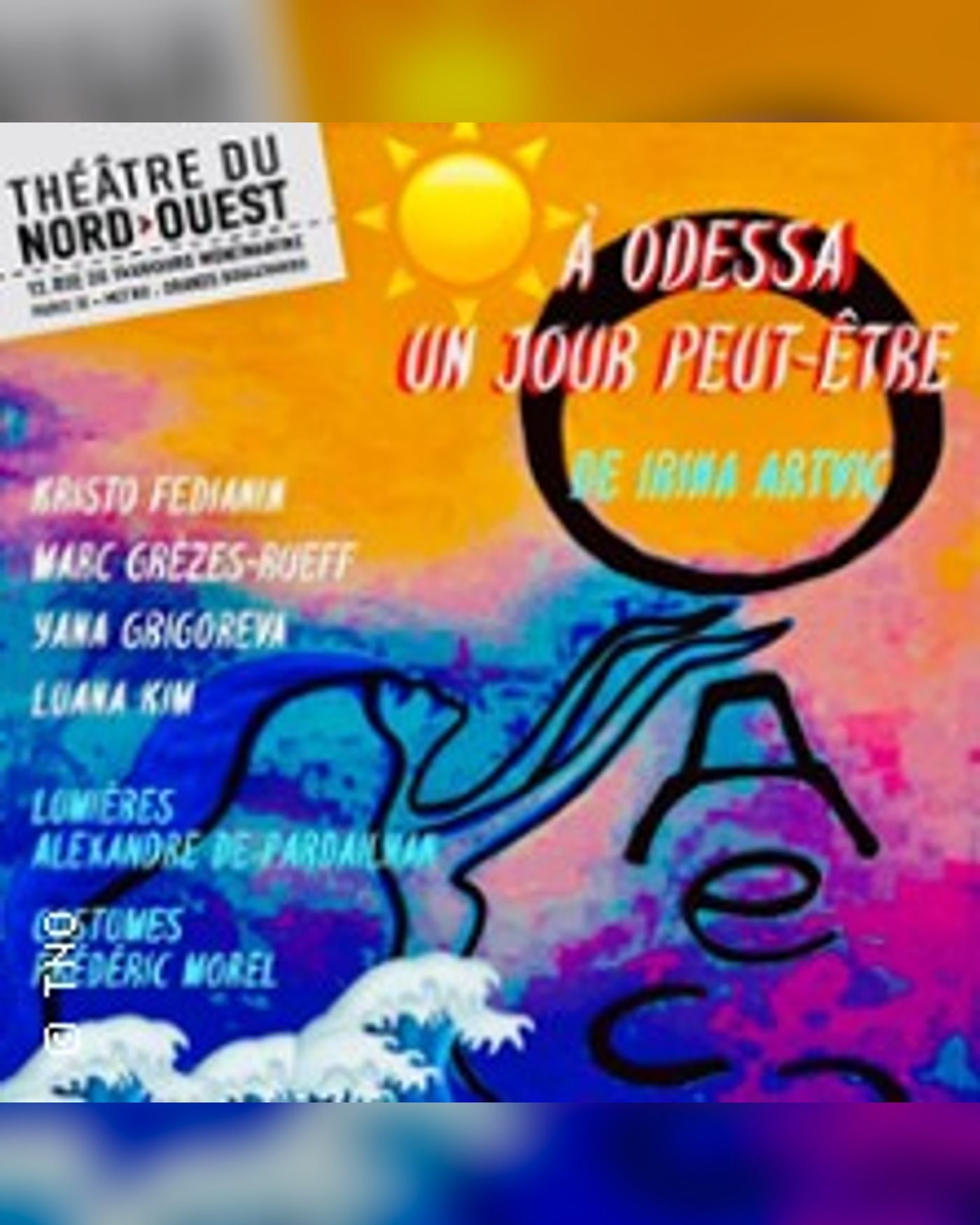Affiche du spectacle À Odessa, Un Jour Peut-Etre, Theatre du Nord — Ouest