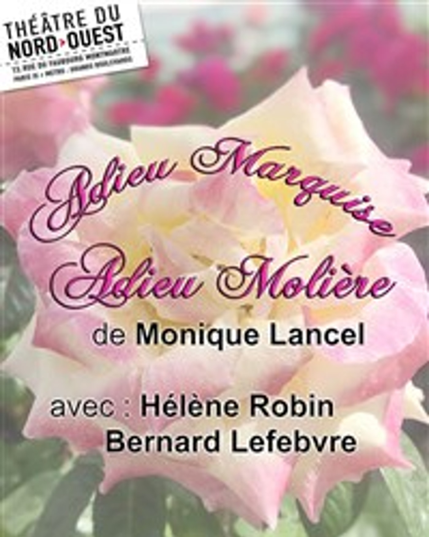 Affiche du spectacle Adieu Marquise, Adieu Molière, Theatre du Nord — Ouest