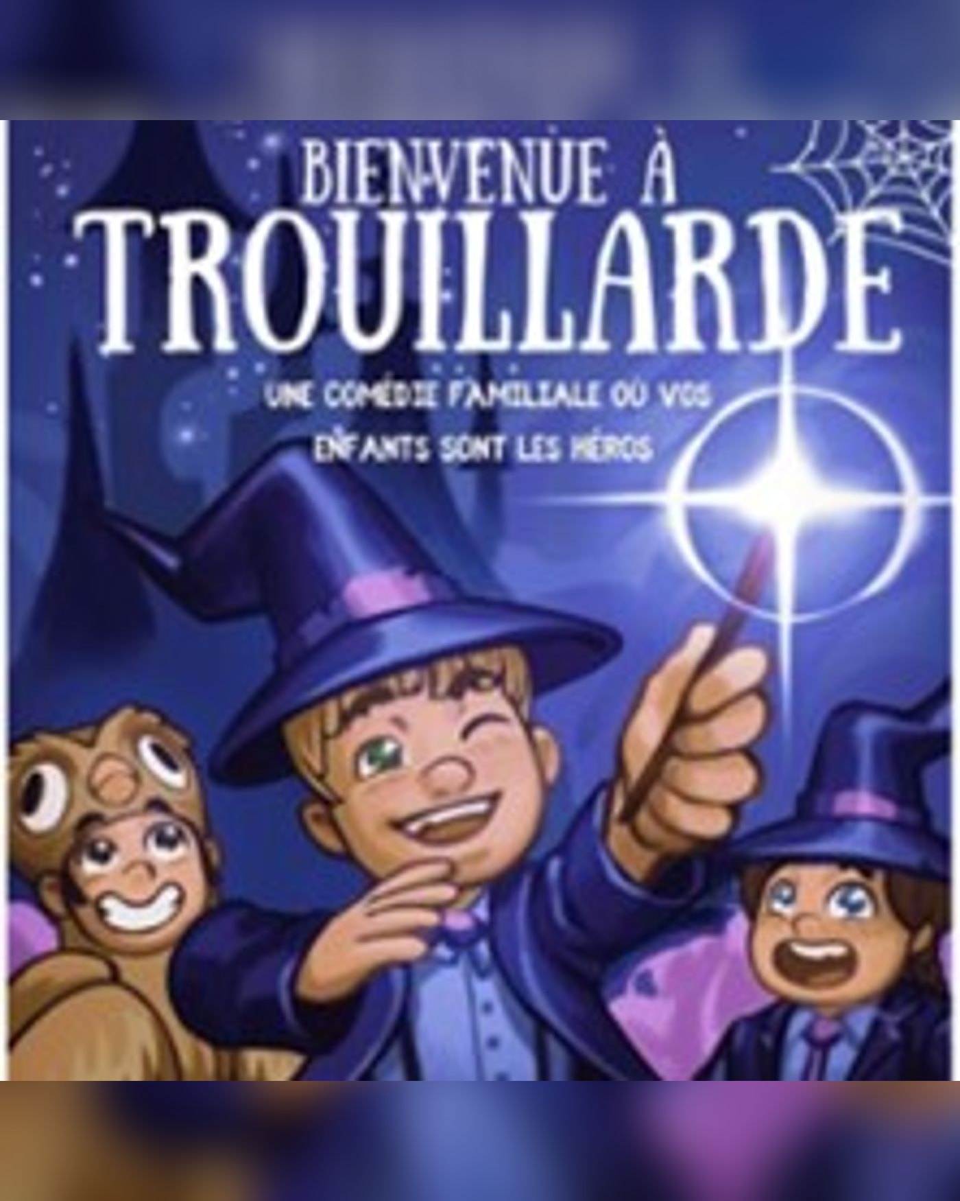 Affiche du spectacle Bienvenue à Trouillarde, We Welcome