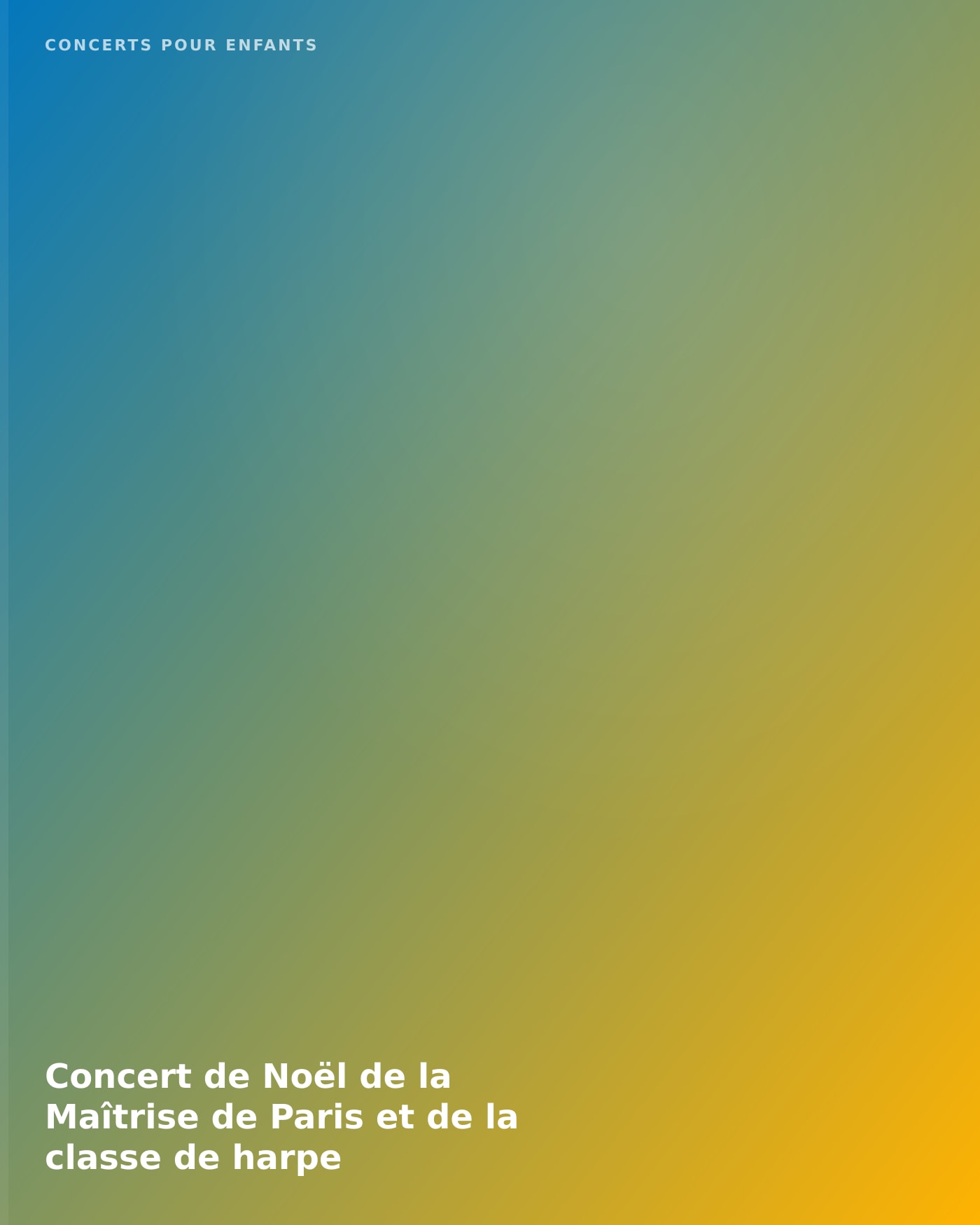 Affiche du Konzert Concert de Noël de la Maîtrise de Paris et de la classe de harpe, Conservatoire à rayonnement régional de Paris - Ida Rubinstein, site Italie