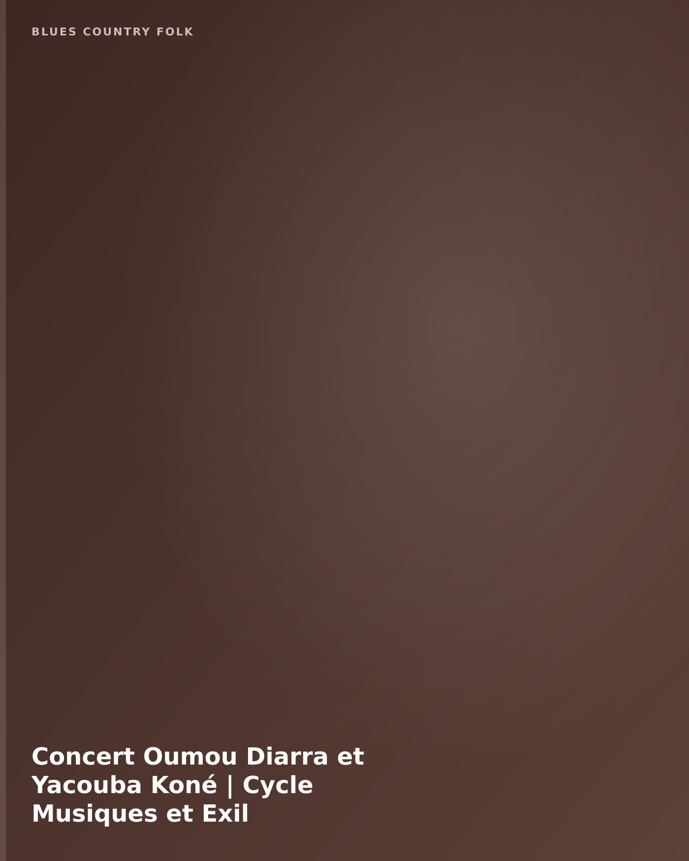 Affiche du concerto Concert Oumou Diarra et Yacouba Koné | Cycle Musiques et Exil, Médiathèque musicale de Paris – Christiane Eda-Pierre