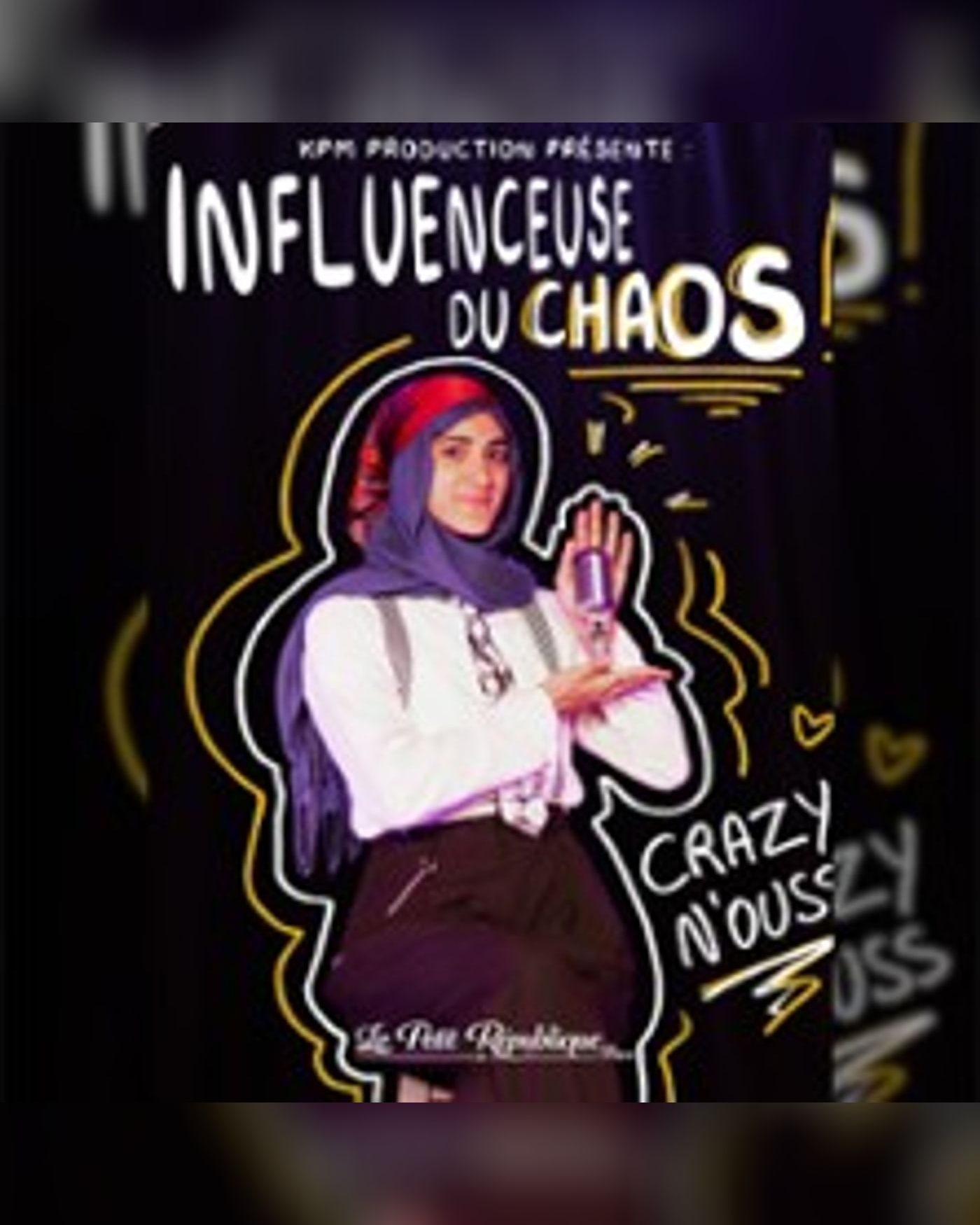 Affiche du spectacle Crazy N'Ouss - Influenceuse du Chaos, Le Petit République