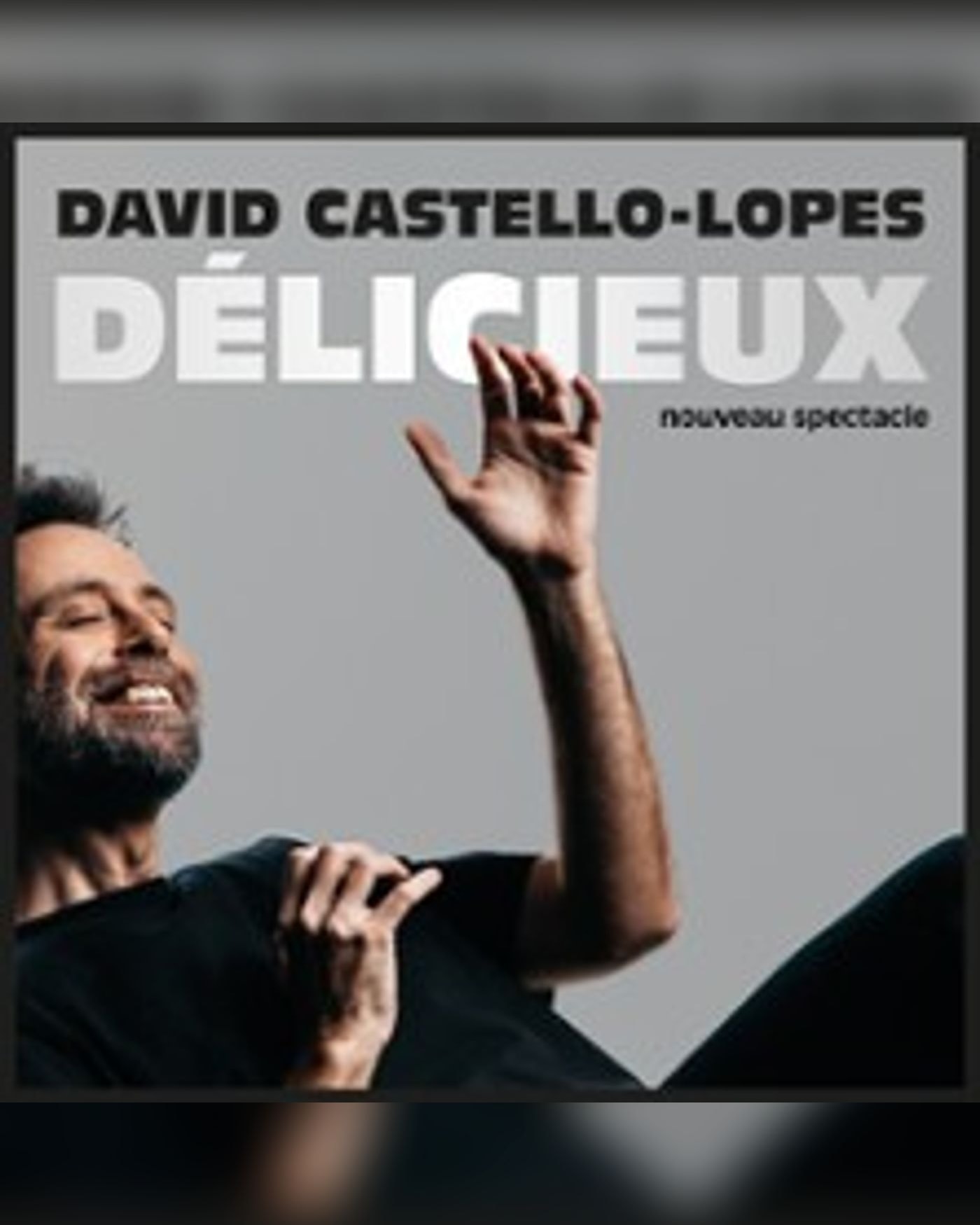 David Castello-Lopes - Délicieux (Tournée)