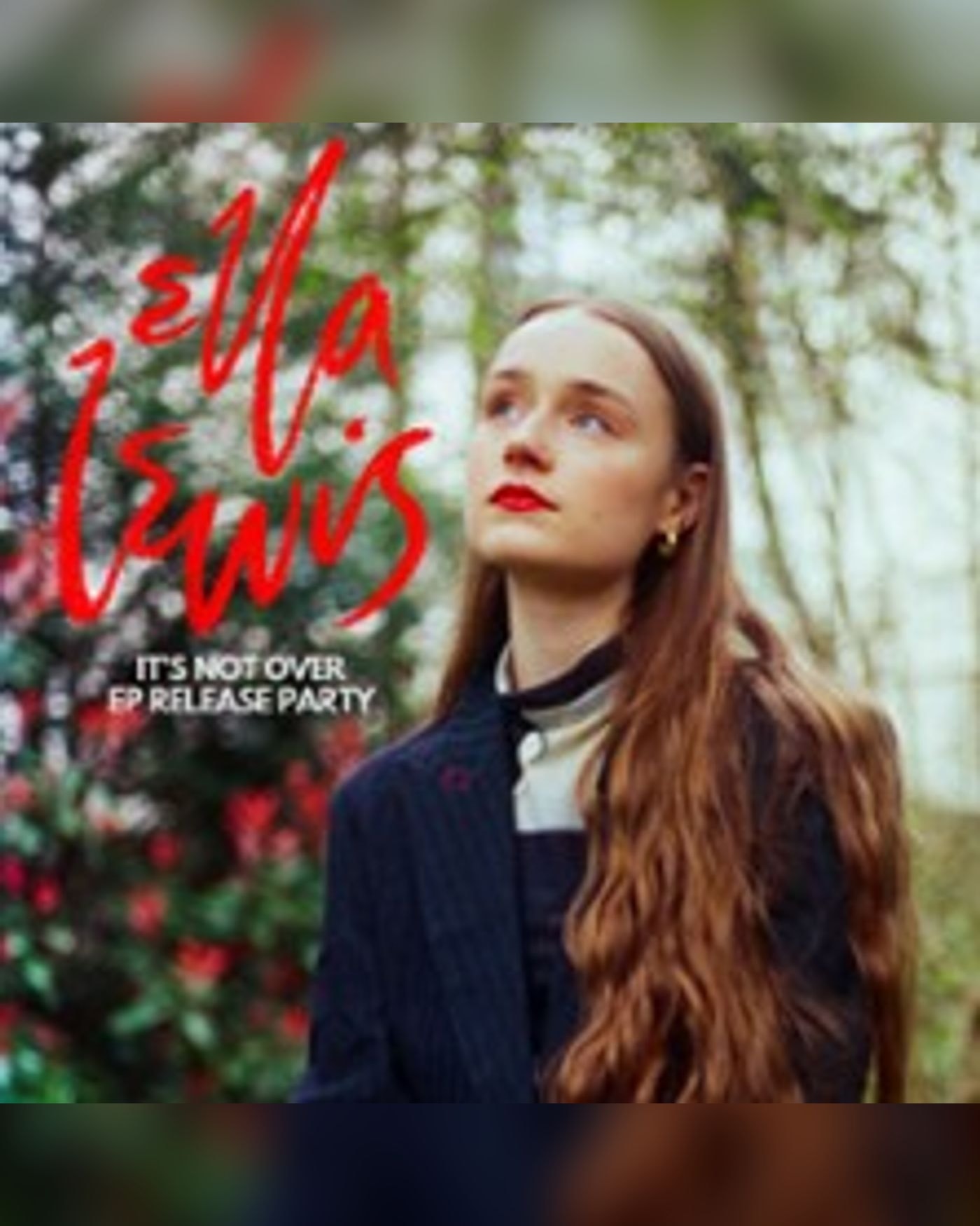 Ella Lewis - It's Not Over, Ep Release Party