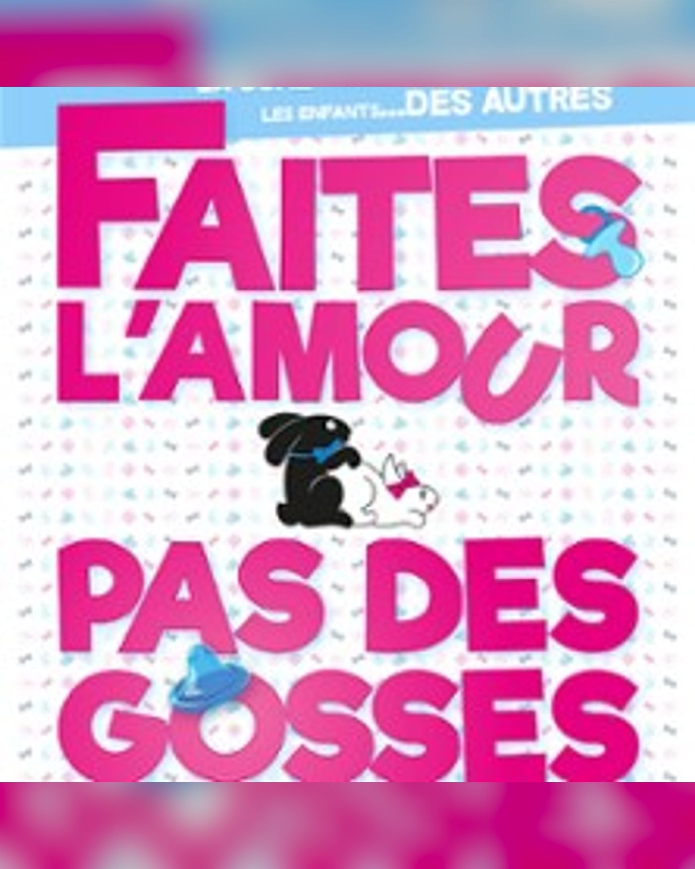 Faites L'Amour Pas Des Gosses ! - Tournée