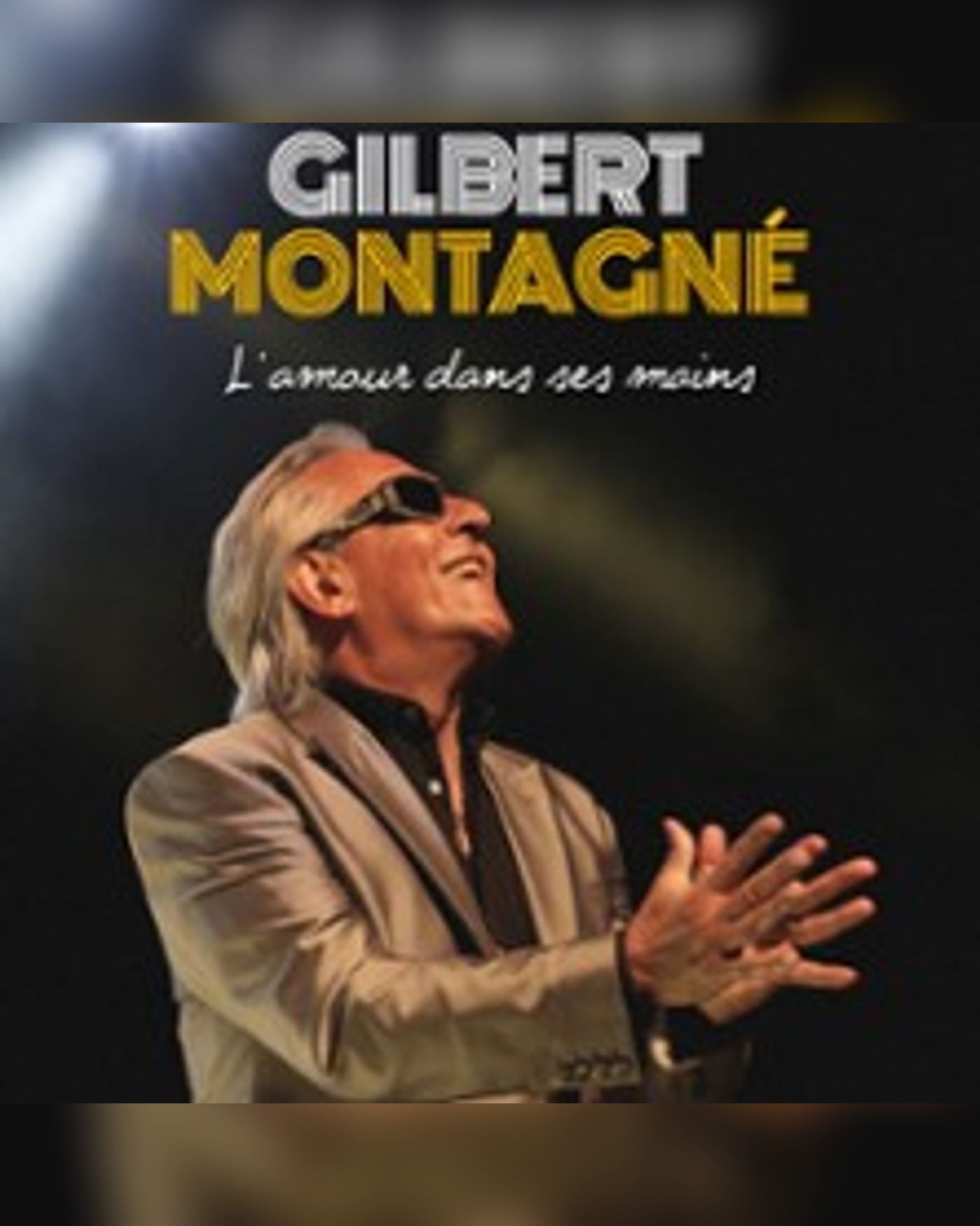 Gilbert Montagné - L'Amour dans ses Mains