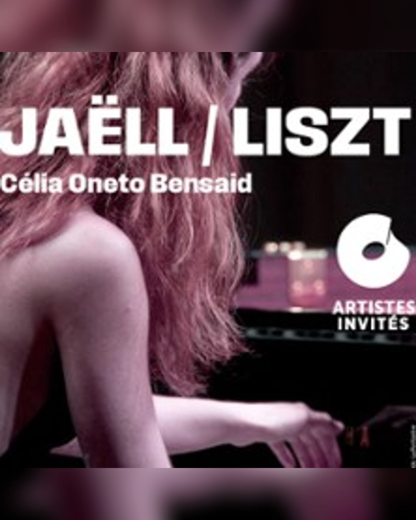 Jaëll / Liszt - Célia Oneto Bensaid
