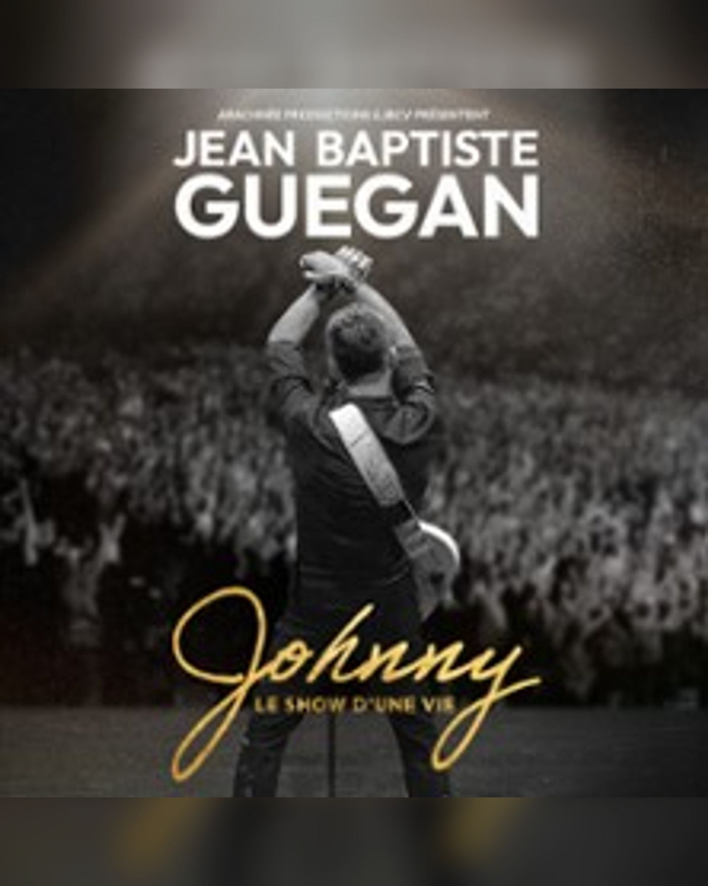 Jean-Baptiste Guégan - Johnny, Le Show d'une Vie - Tournée