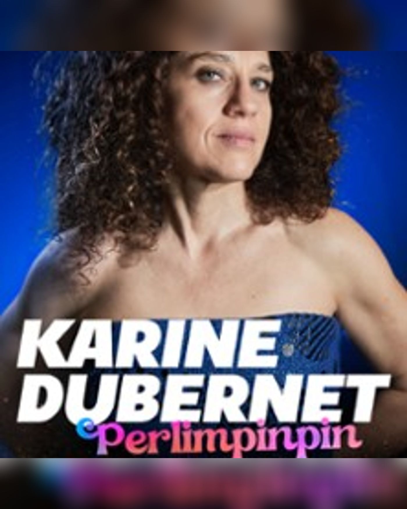 Karine Dubernet " Perlimpinpin" - Tournée