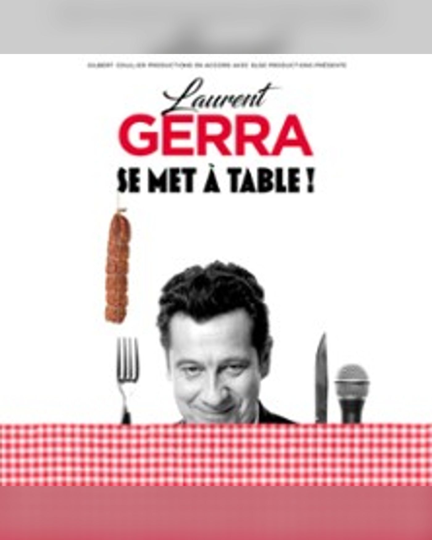 Laurent Gerra - « se met à table ! » - Tournée