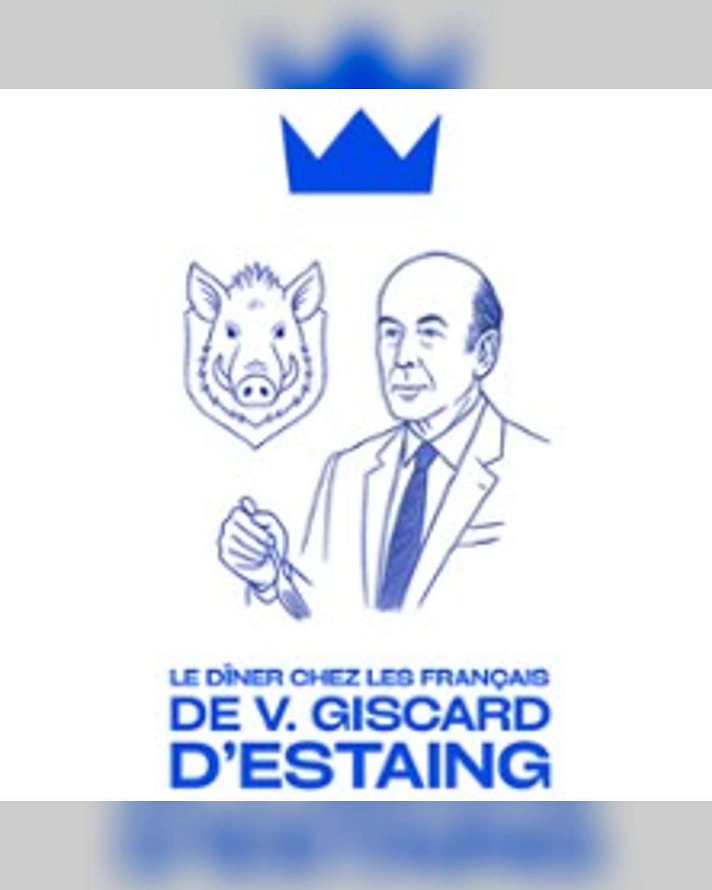 Poster for the show Le Dîner Chez les Français de Valéry Giscard d'Estaing, Espace Marcel Carné