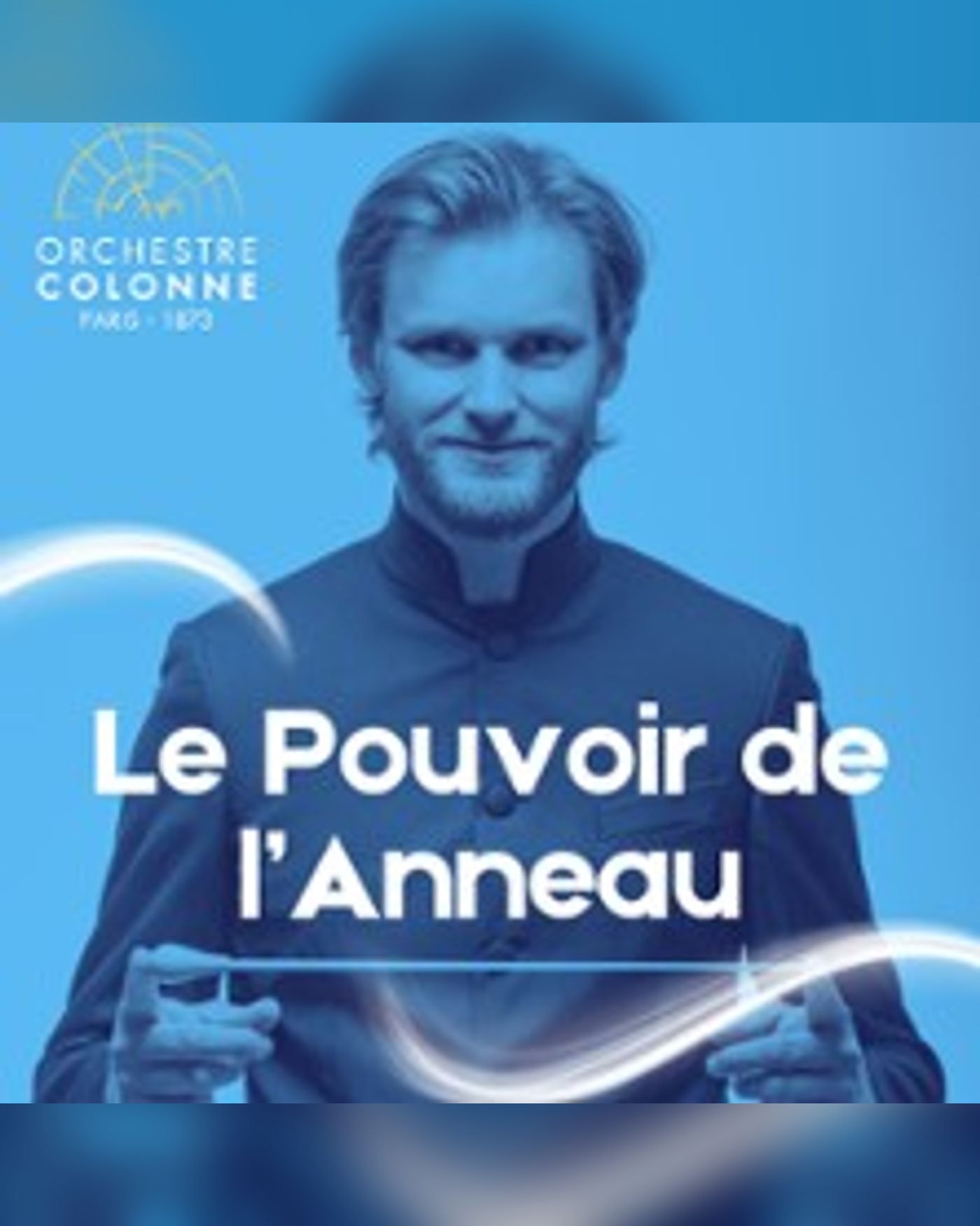 Le Pouvoir de l'Anneau - Orchestre Colonne