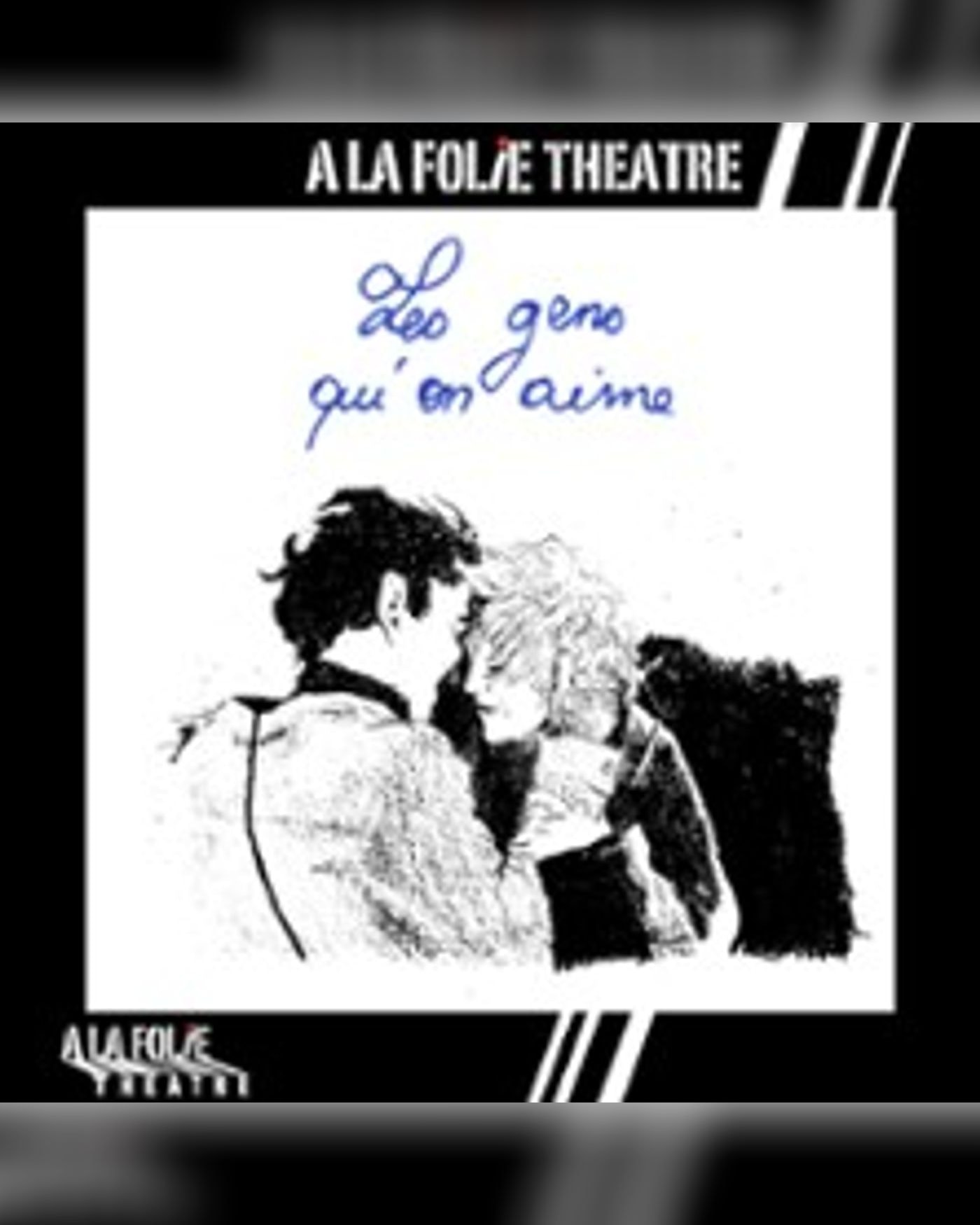 Affiche du spectacle Les Gens qu’On Aime, A la Folie Théâtre