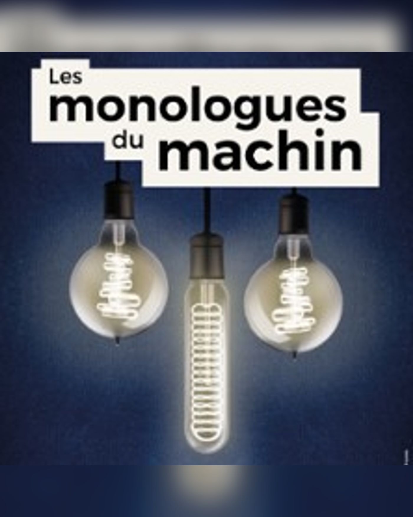 Les Monologues du Machin - Comédie Bastille, Paris