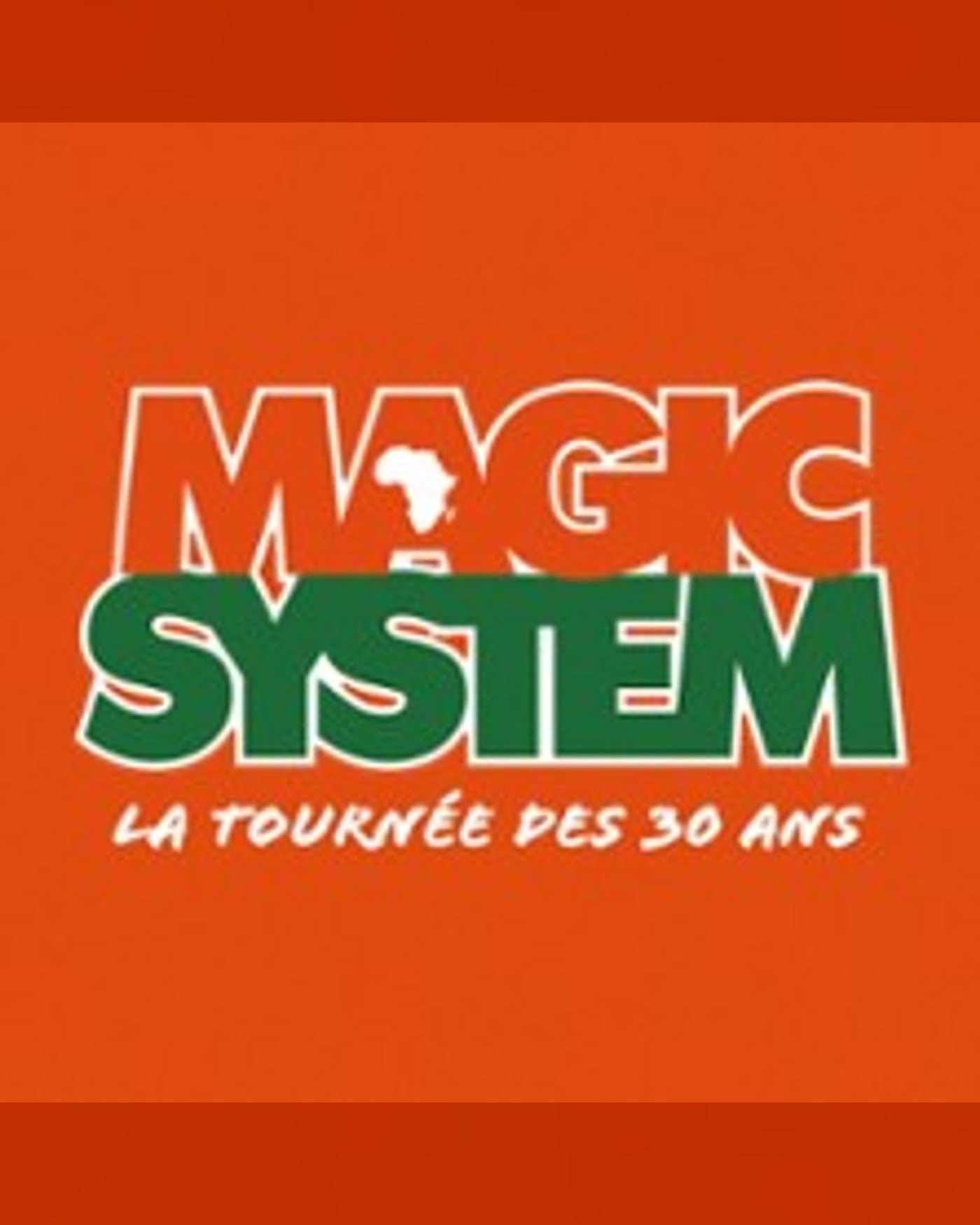 Magic System - La Tournée des 30 ans