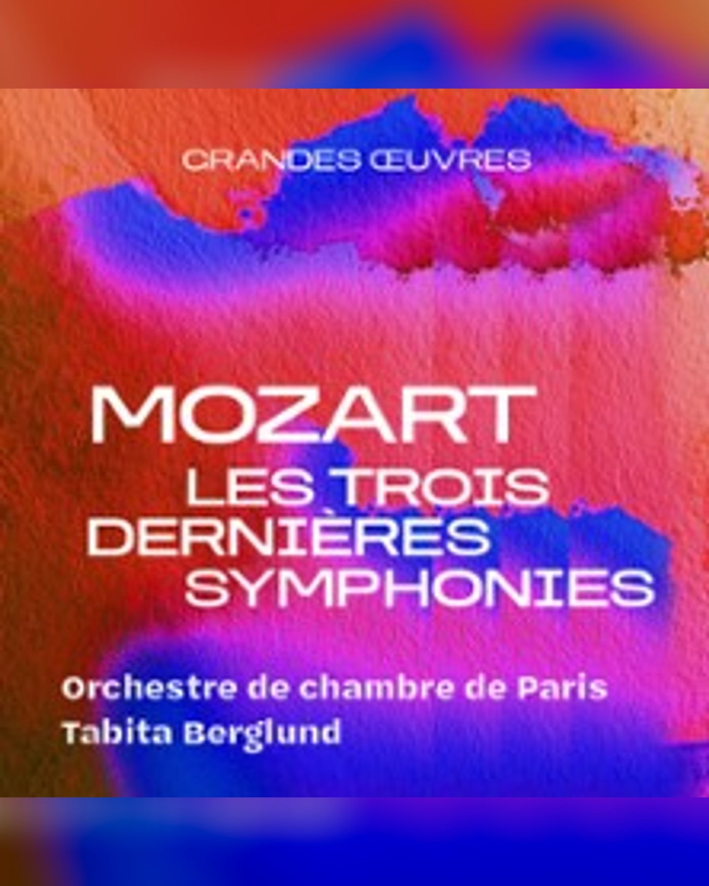 Mozart - Les trois dernières symphonies