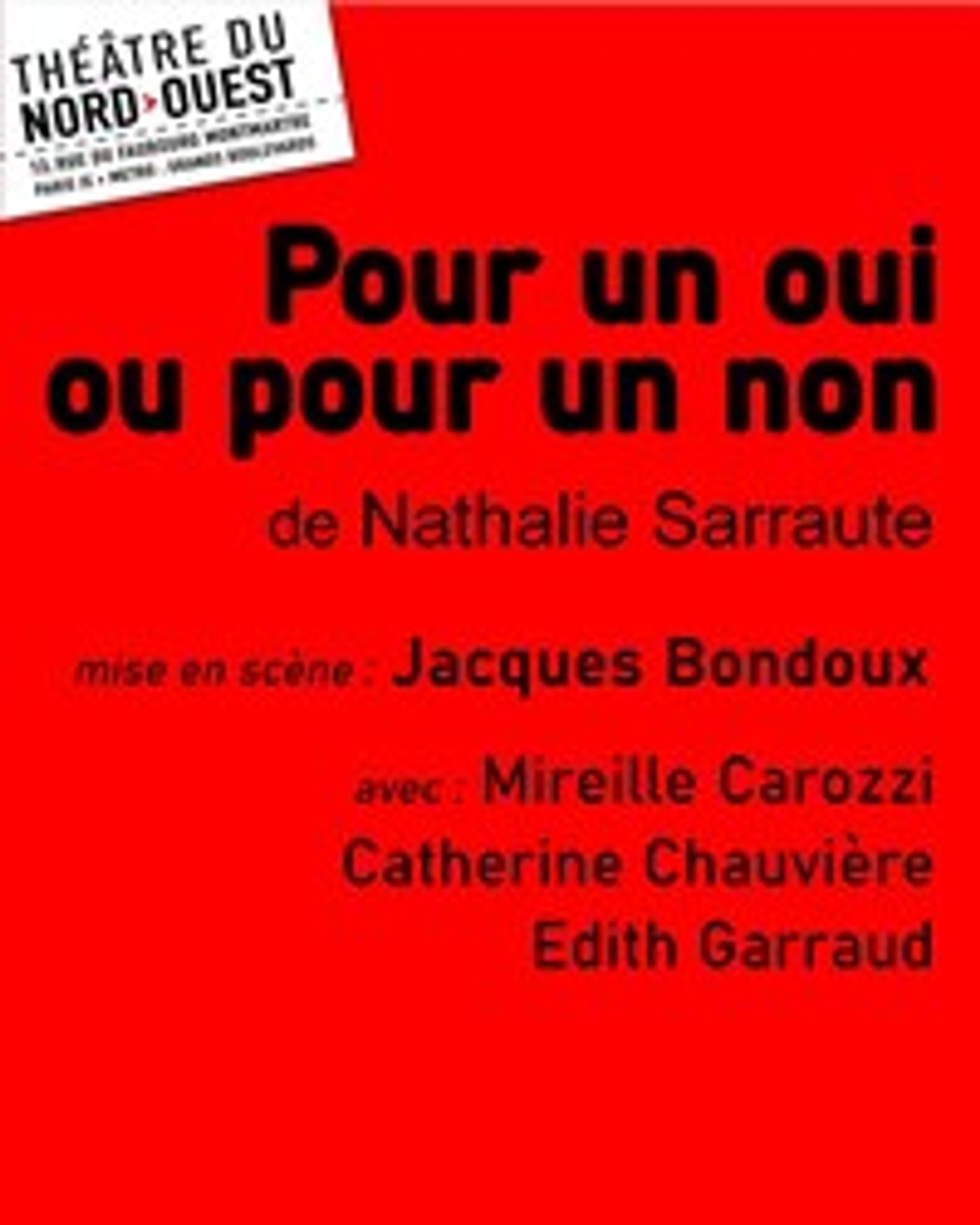Poster for the show Pour un oui ou pour un non, Theatre du Nord — Ouest