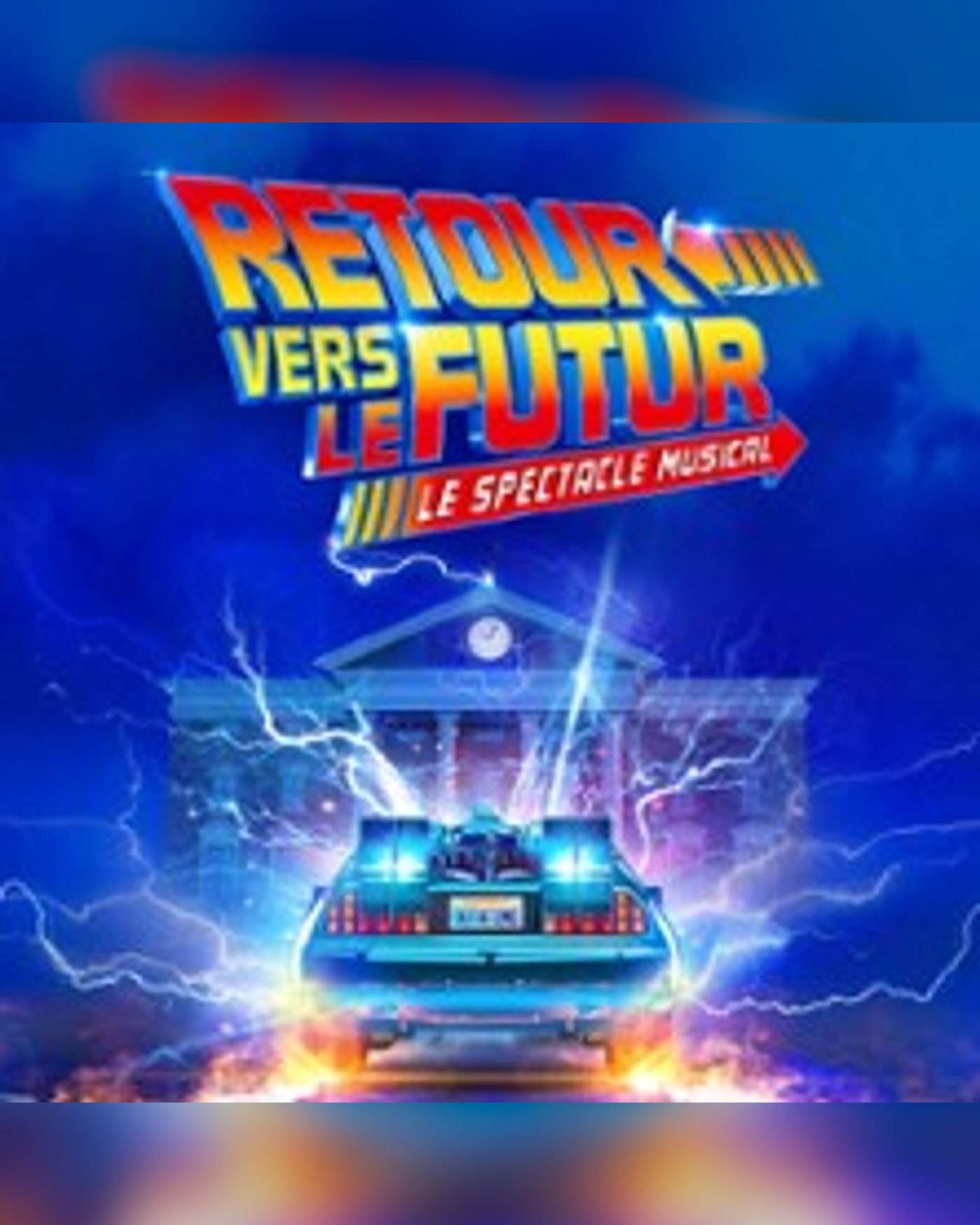 Retour Vers Le Futur - Le spectacle musical