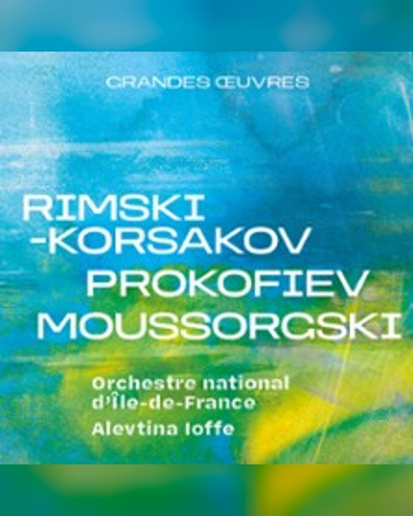 Rimski-Korsakov, Prokofiev, Moussorgski - Orchestre national d’Île-de-France - Alevtina Ioffe