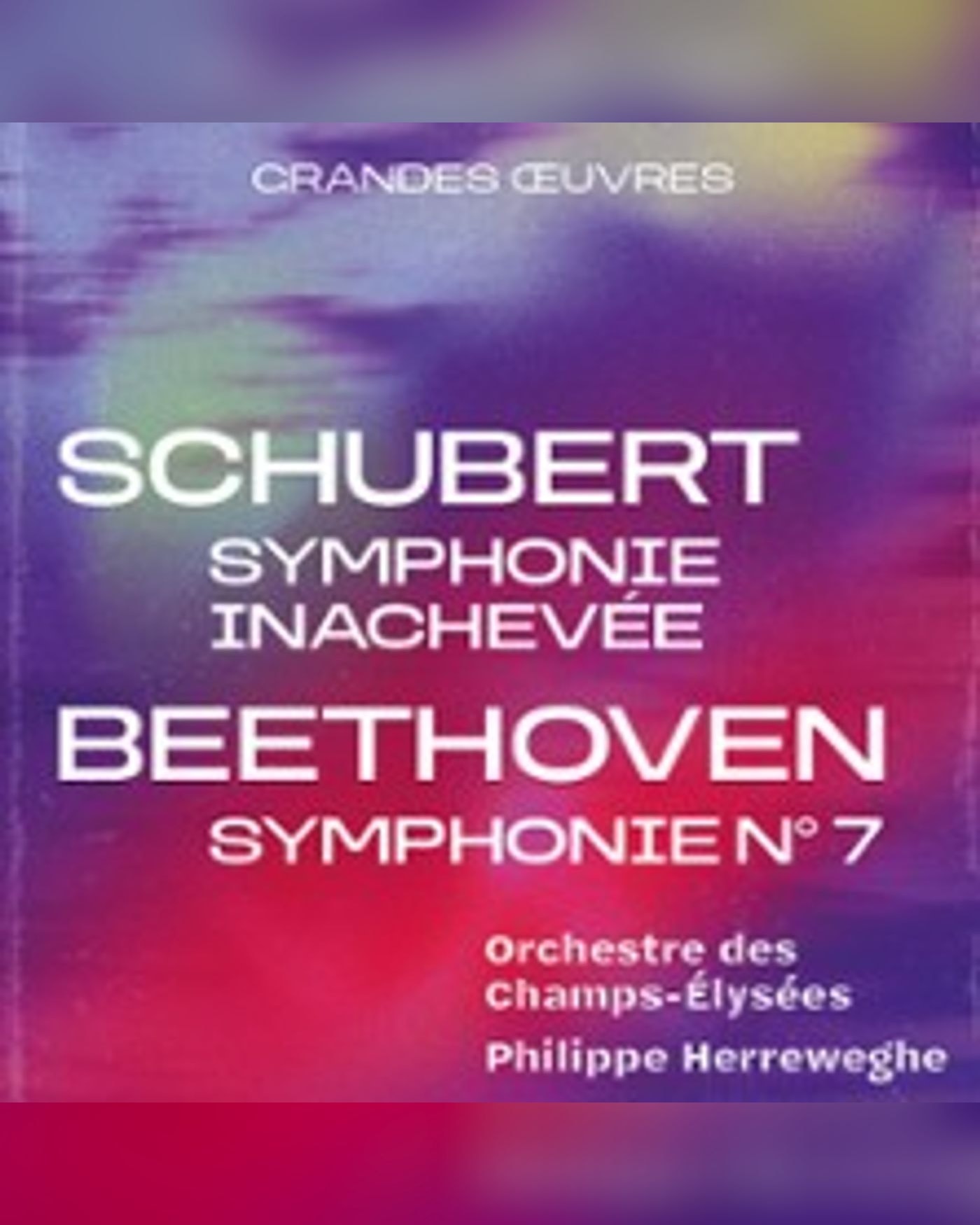 Schubert, Symphonie Inachevée – Beethoven, Symphonie n° 7 - Orchestre des Champs-Élysées