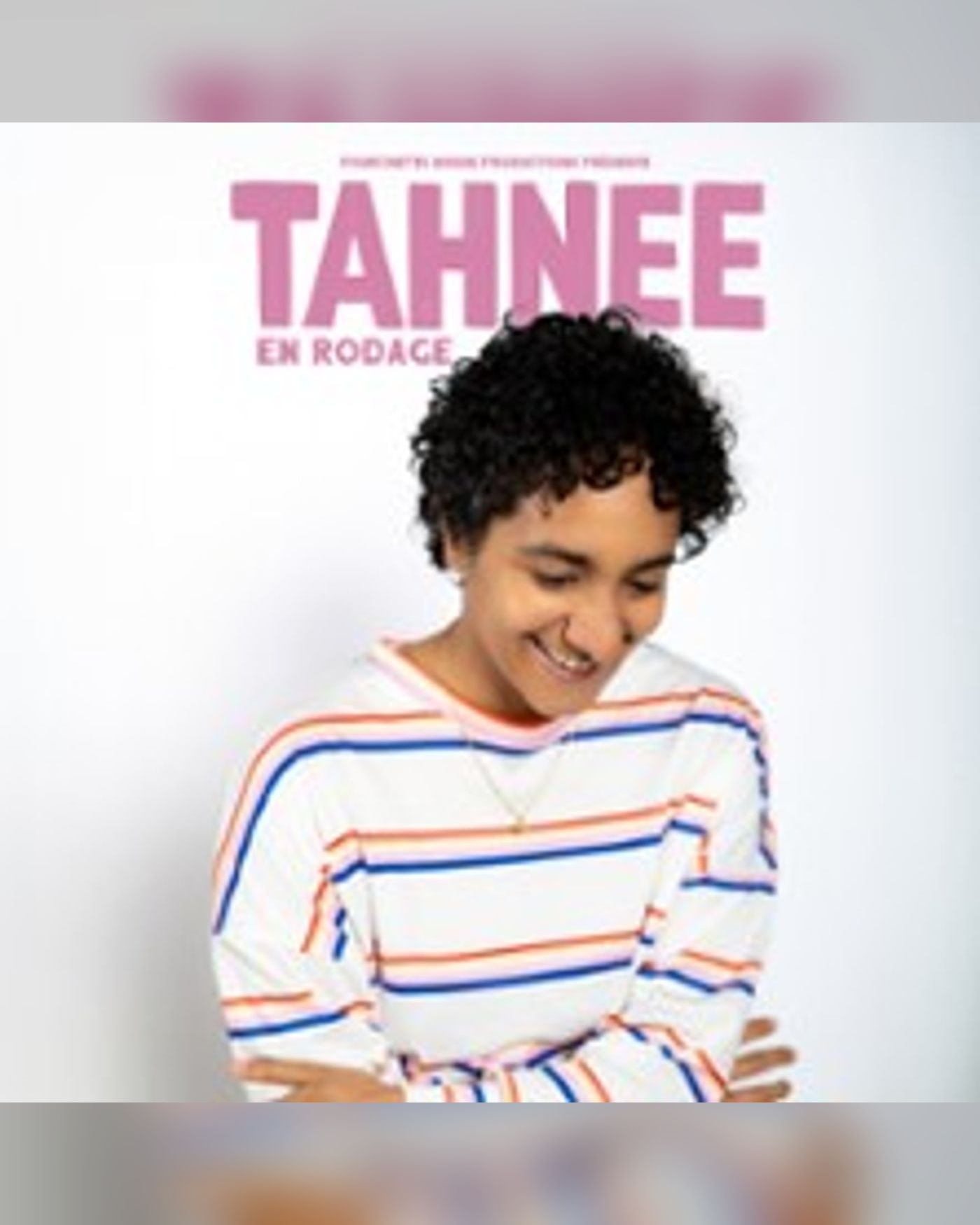 Affiche du spectacle Tahnee - En rodage, Palais des Glaces - Salle 2