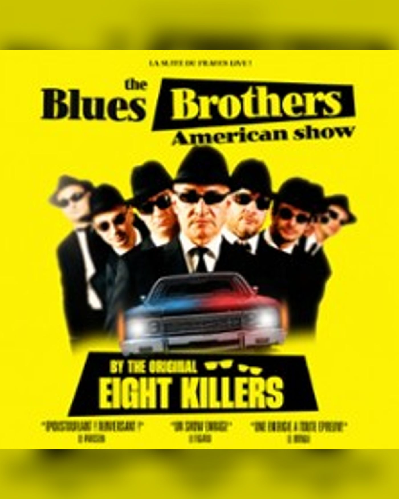 The Blues brothers american show by the real Eight Killers
