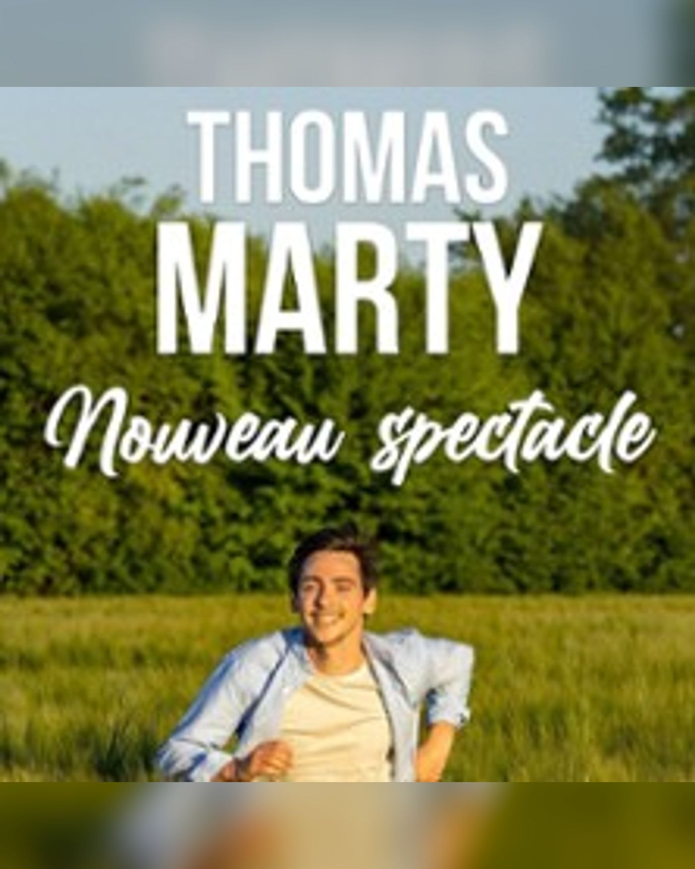 Thomas Marty - Nouveau Spectacle - Tournée