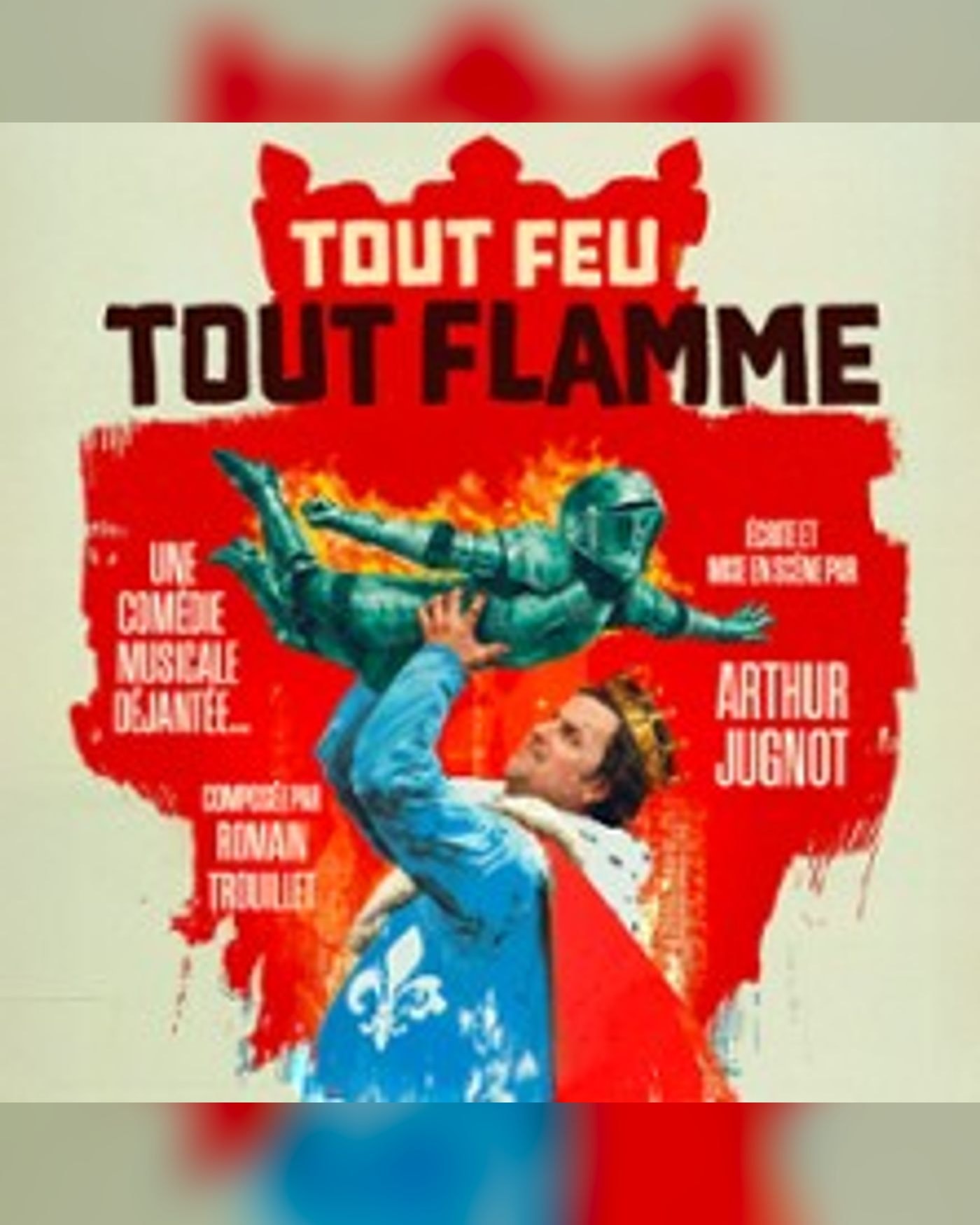 Tout Feu Tout Flamme - La Comédie de Paris