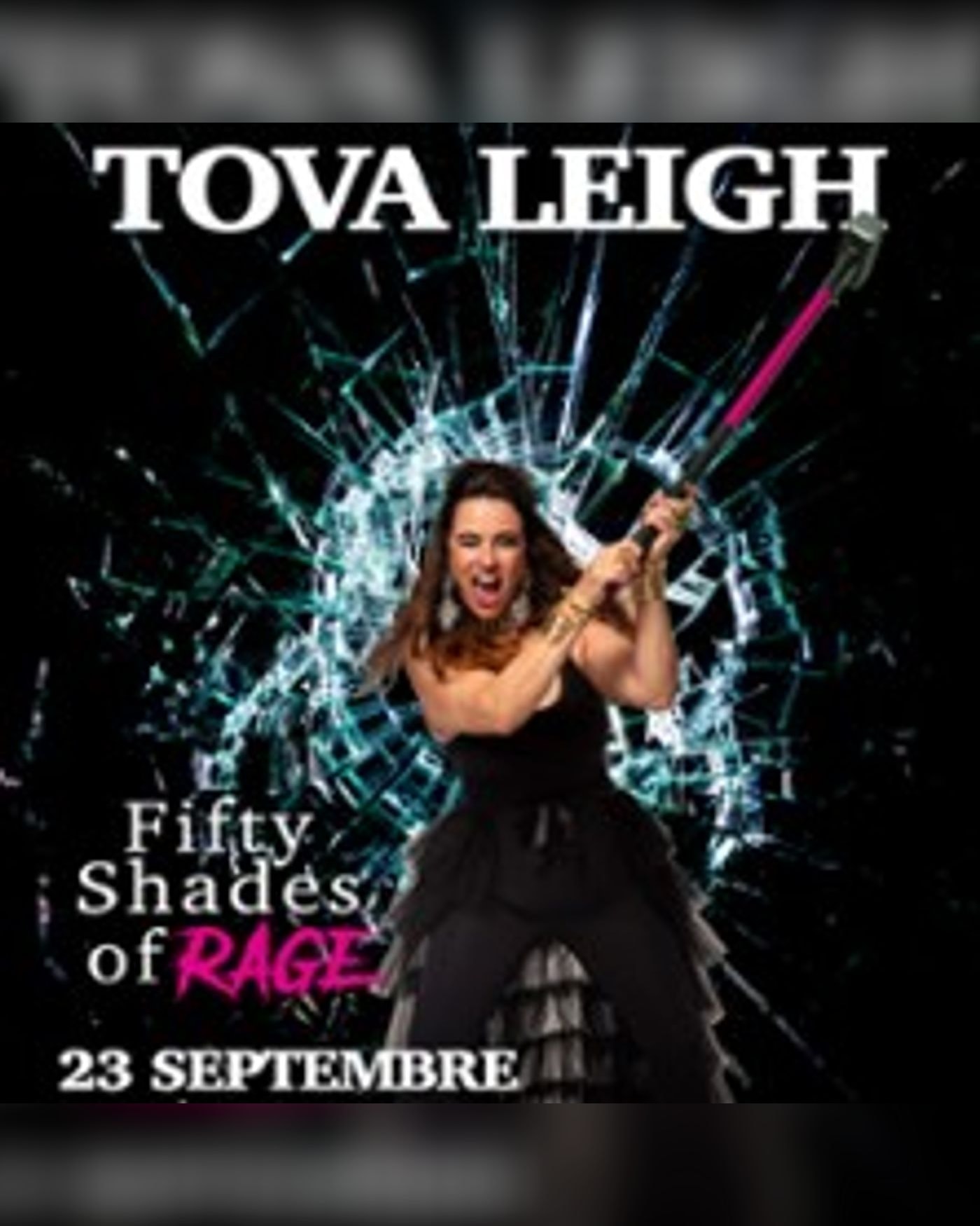 Poster for the show Tova Leigh - Fifty Shades Of Rage, Apollo Théâtre - Salle 360
