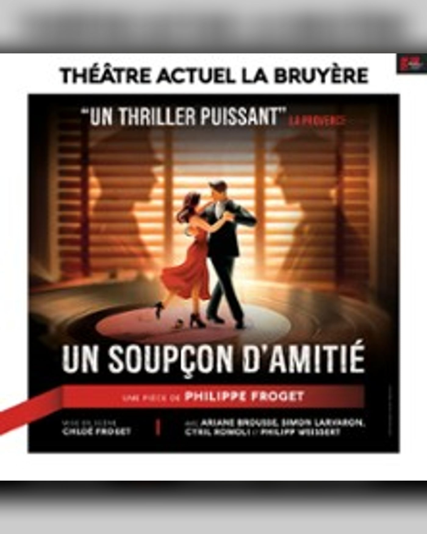 Un Soupçon d'Amitié - Théâtre Actuel - La Bruyère, Paris
