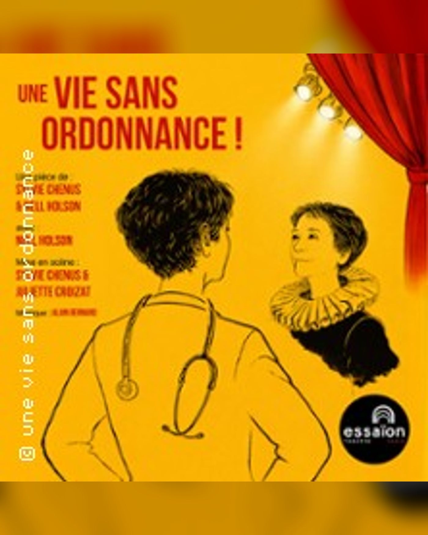 Une Vie sans Ordonnance ! - Théâtre de l'Essaïon, Paris