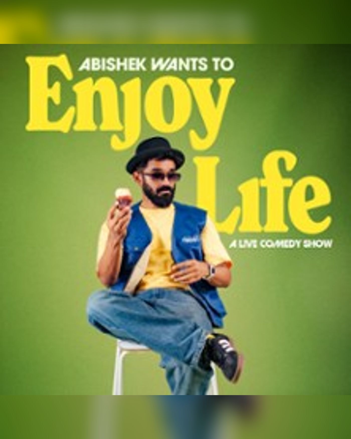 Abishek Wants to Enjoy Life