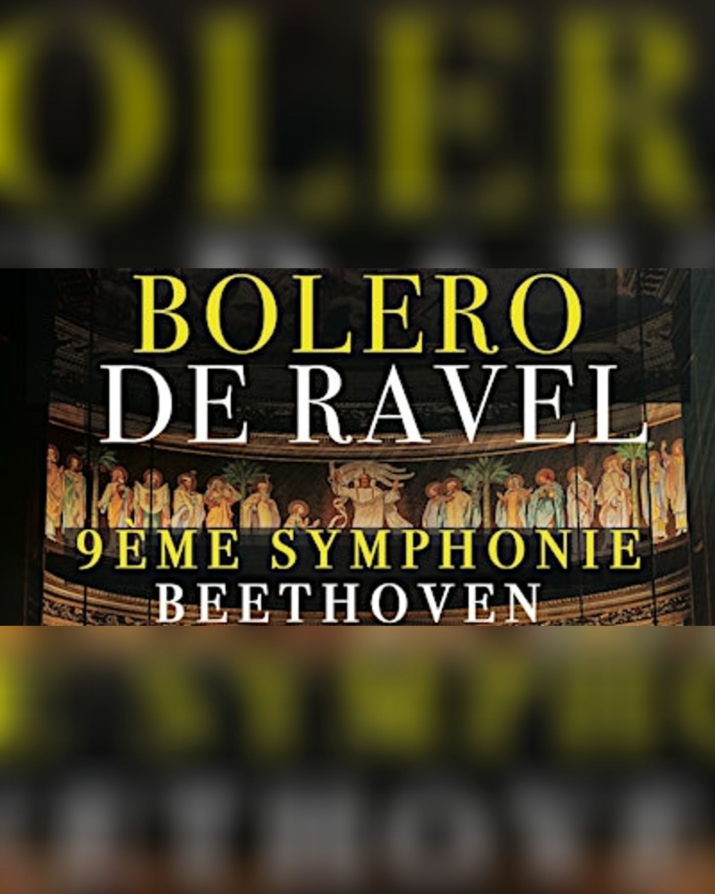 Boléro de Ravel / 9ème Symphonie de Beethoven