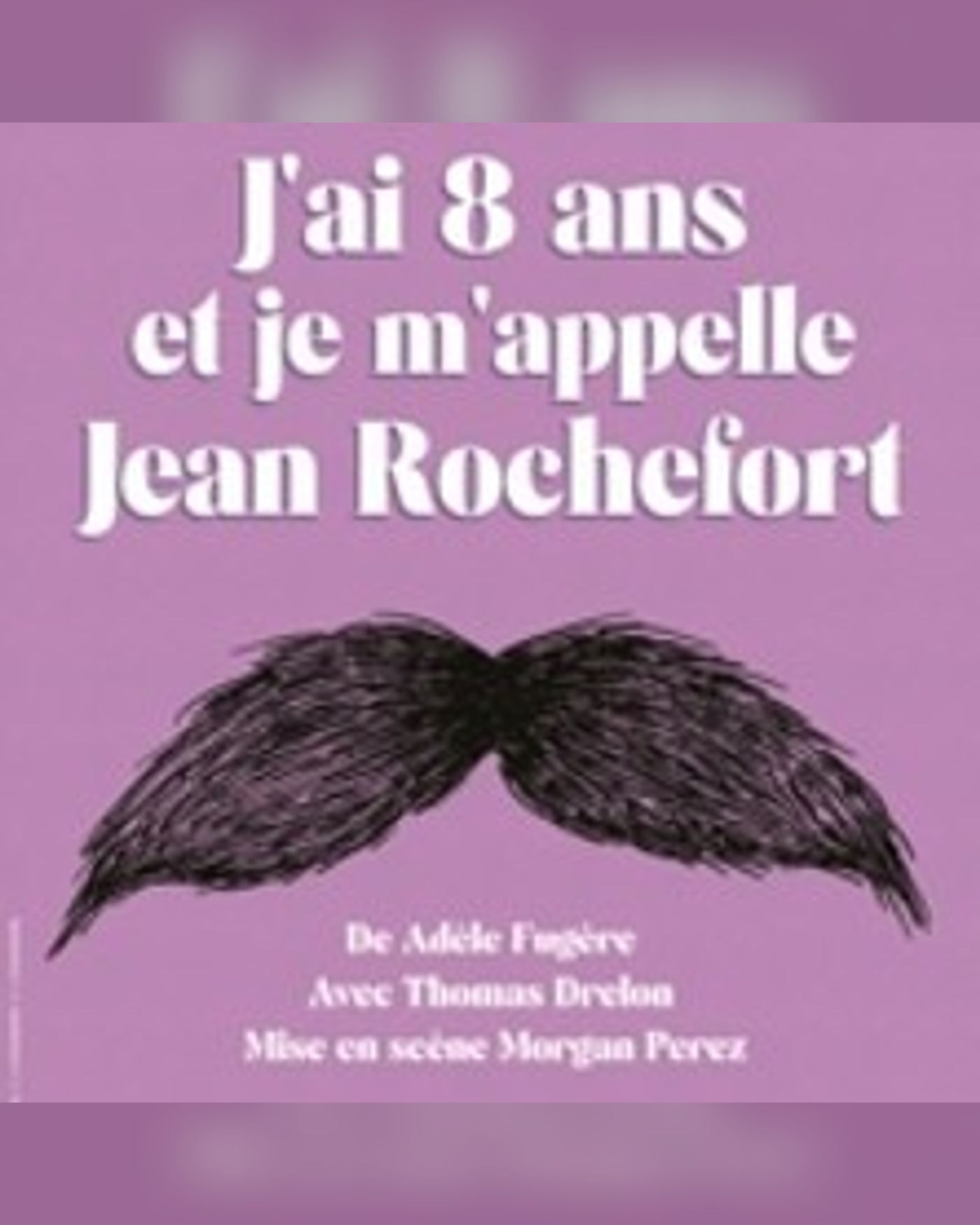 J’ai 8 ans et Je M’appelle Jean Rochefort