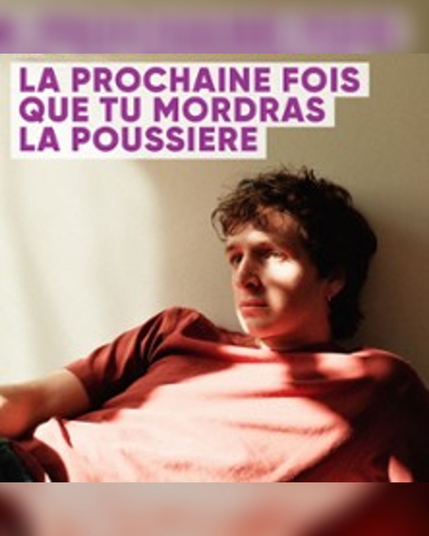 La Prochaine Fois Que Tu Mordras La Poussière