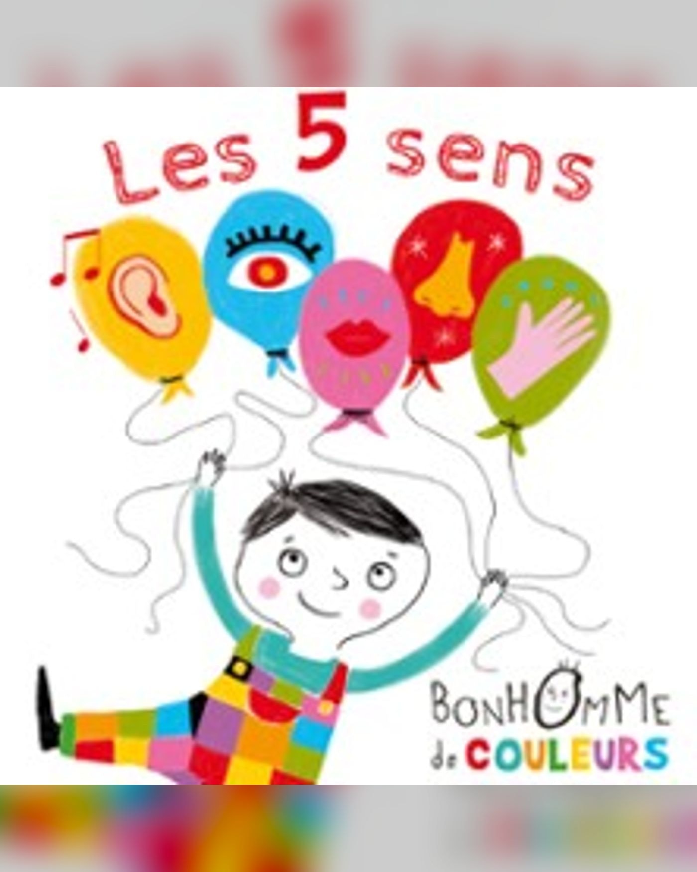 Les 5 Sens de Bonhomme de Couleurs