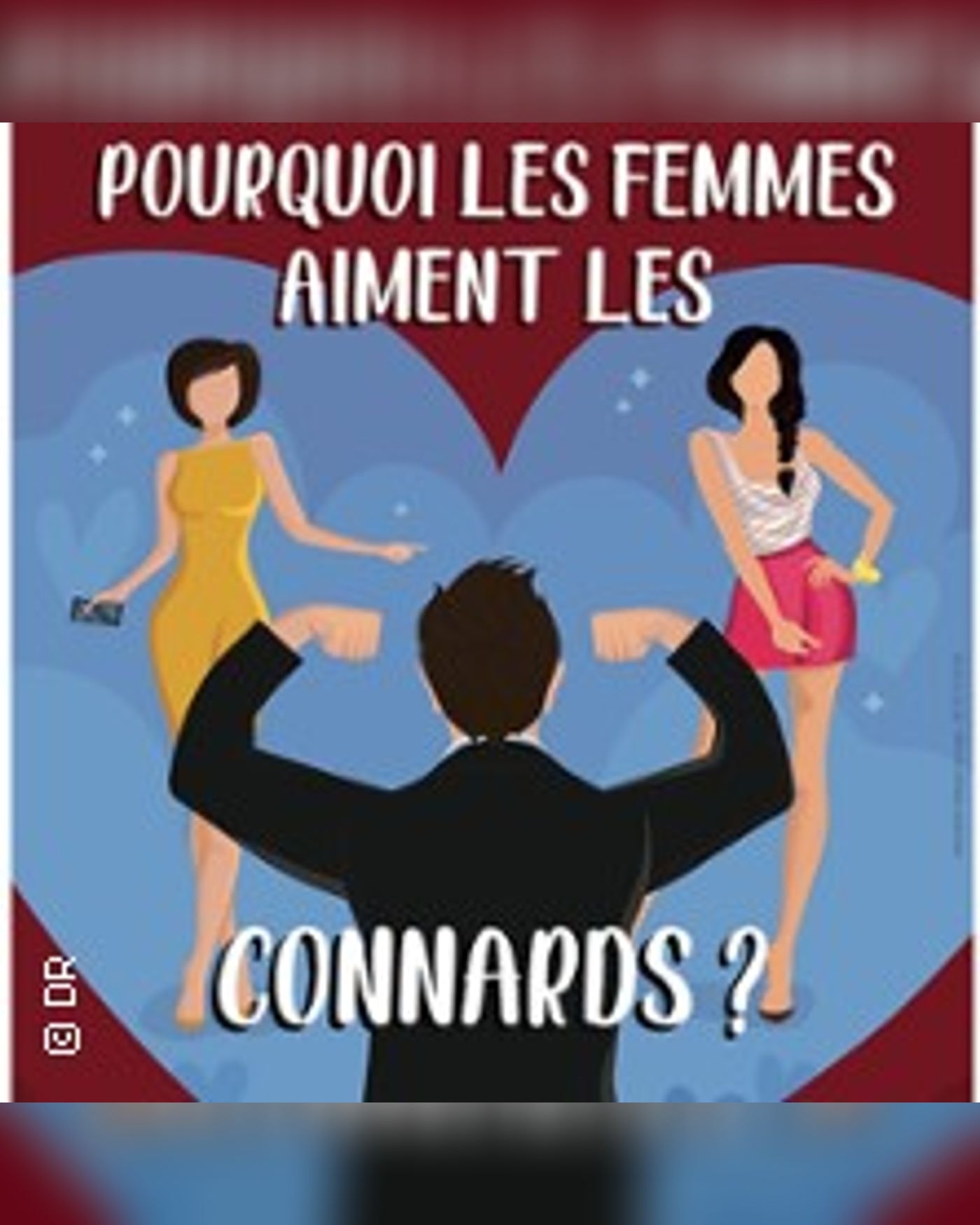 Pourquoi Les Femmes Aiment Les Connards ?