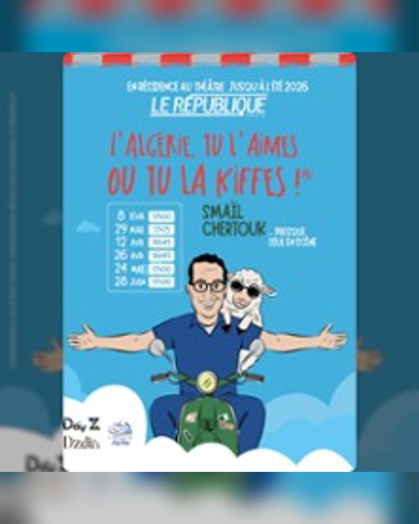 Affiche du spectacle Smaïl Chertouk dans L'Algérie, Le République - Salle 1