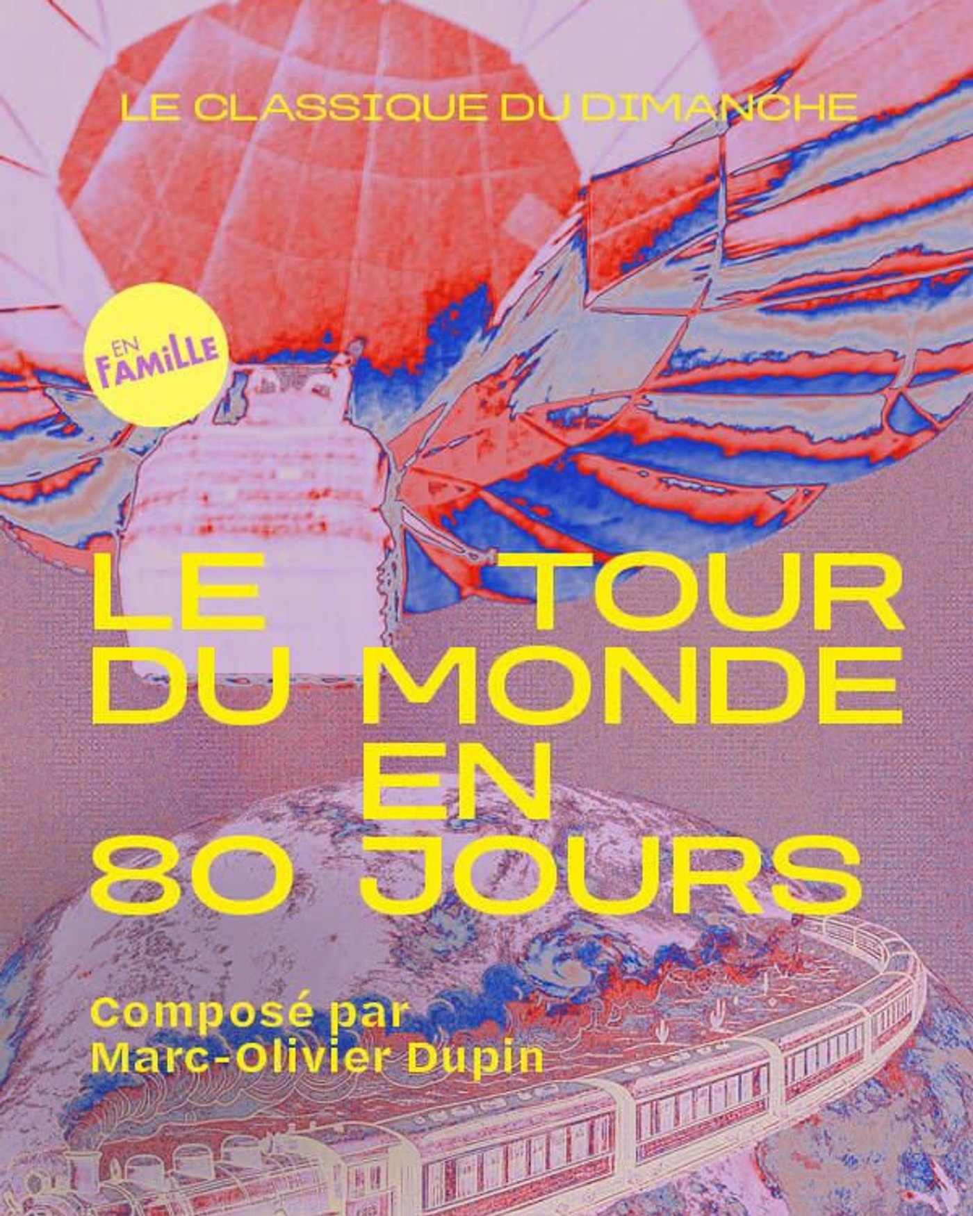 Cartel del concierto Le Classique du Dimanche - Le Tour du Monde en 80 Jours - Par Marc-Olivier Dupin, Auditorium de La Seine Musicale