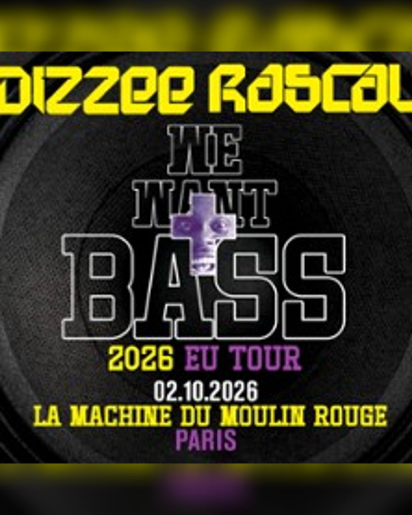 Affiche du concerto Dizzee Rascal - We Want Bass, La Machine du Moulin Rouge