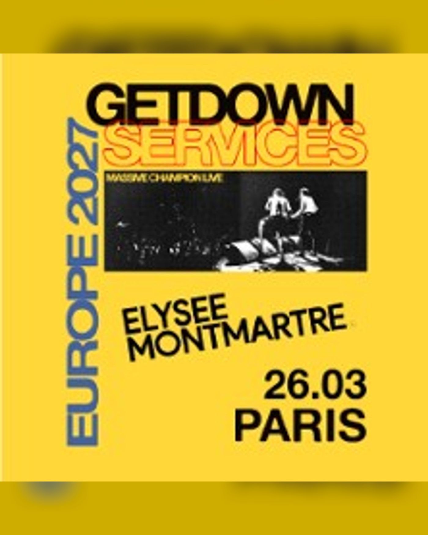 Affiche du concert GETDOWN SERVICES + 1ère partie, L'Élysée Montmartre