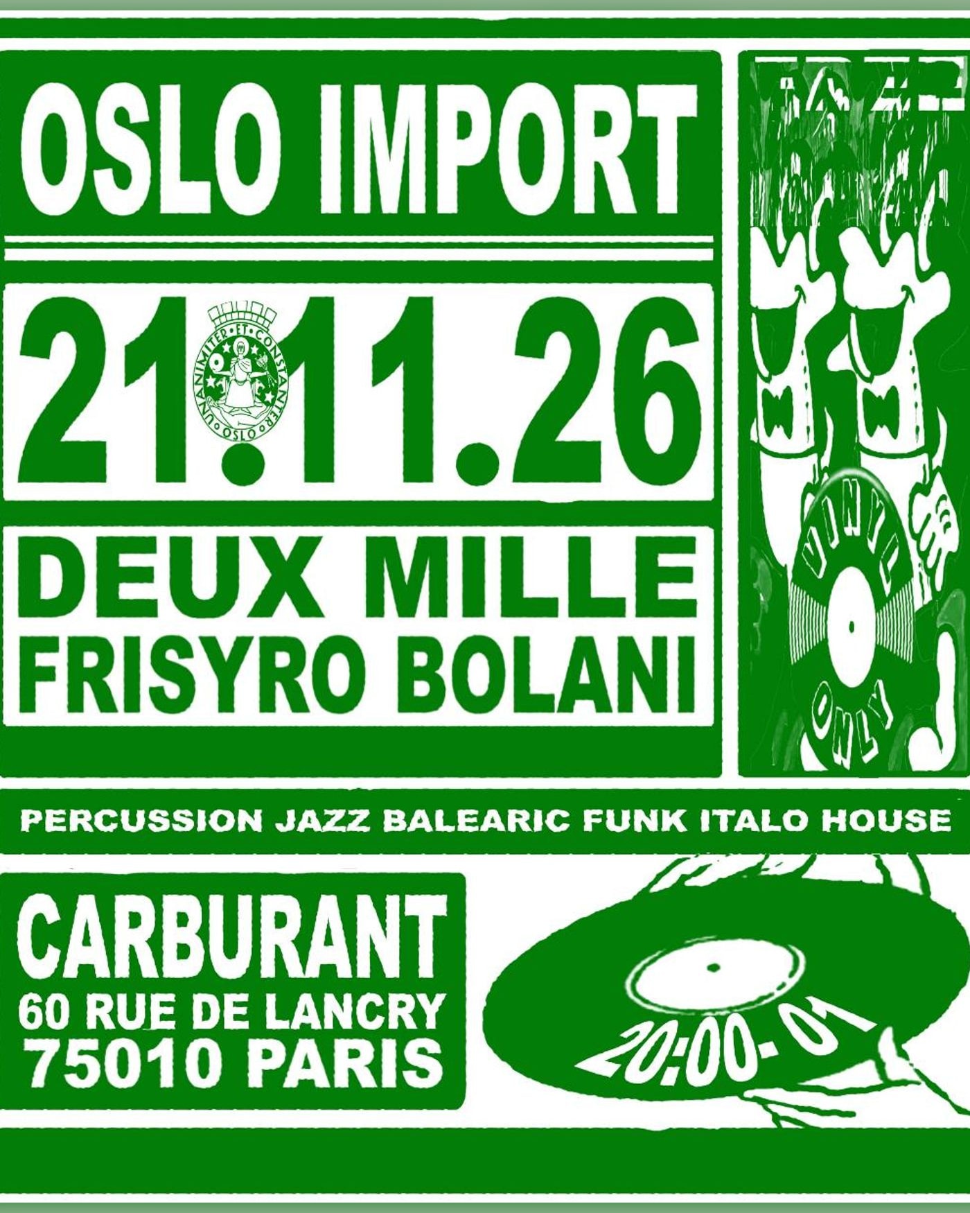 Cartel del concierto Oslo Import Vol. 3 // Frisyro Bolani & DEUX MILLE, Carburant - 60 Rue de Lancry - 75010 Paris · dirección tras la reserva
