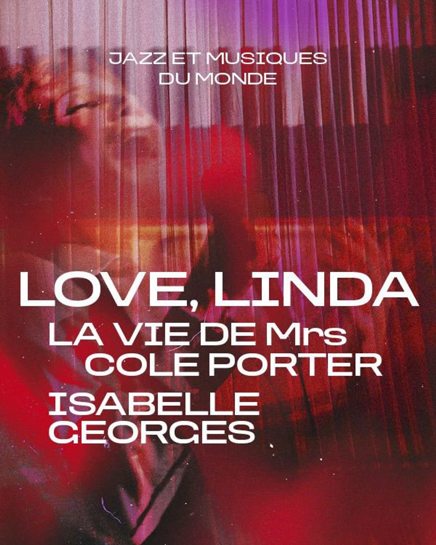 Poster for the concert Love, Linda - La Vie de Mrs Cole Porter, Auditorium de La Seine Musicale