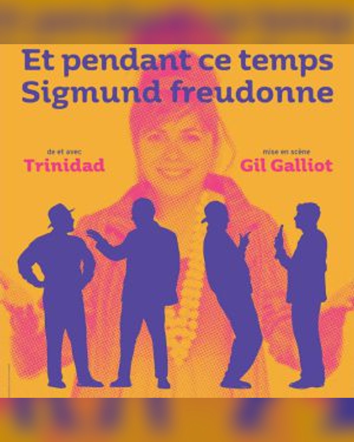 Affiche de l’Aufführung Et pendant ce temps Sigmünd freudonne, Théatre municipal René Panhard