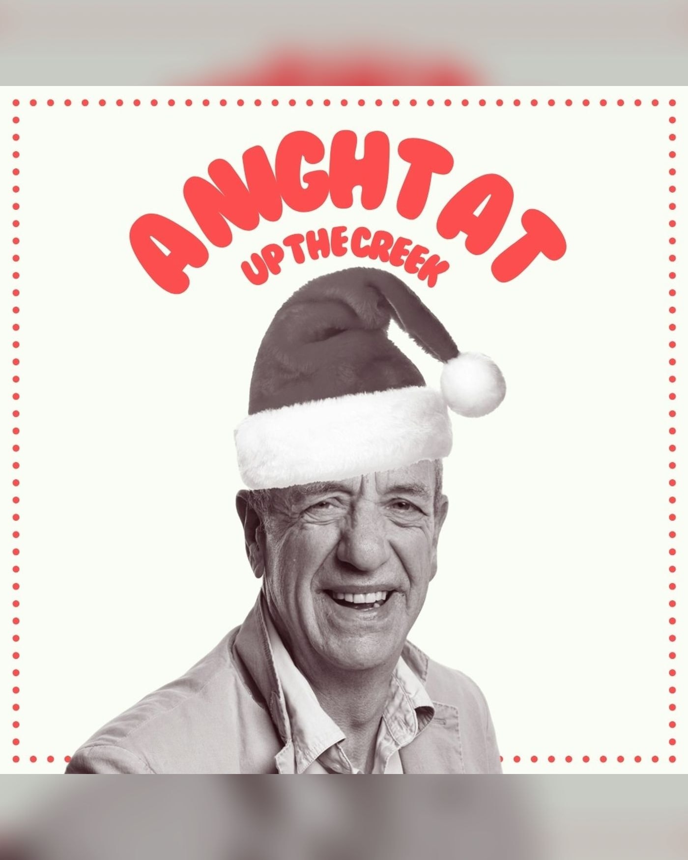 Affiche de l’Aufführung Arthur Smith's Xmas Spectacular, Up The Creek