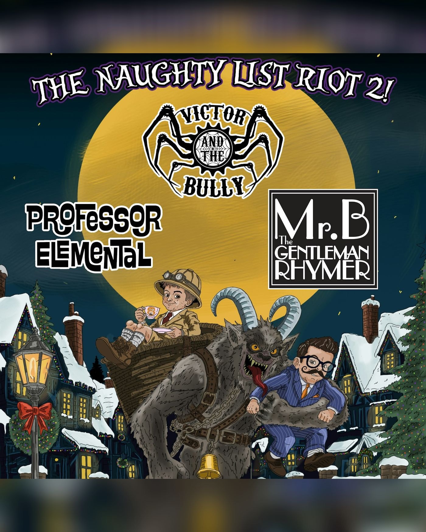 Affiche du concert The Naughty List Riot 2 ft Victor and the Bully, Professor Elemental & Mr. B The Gentleman Rhymer, The Black Heart
