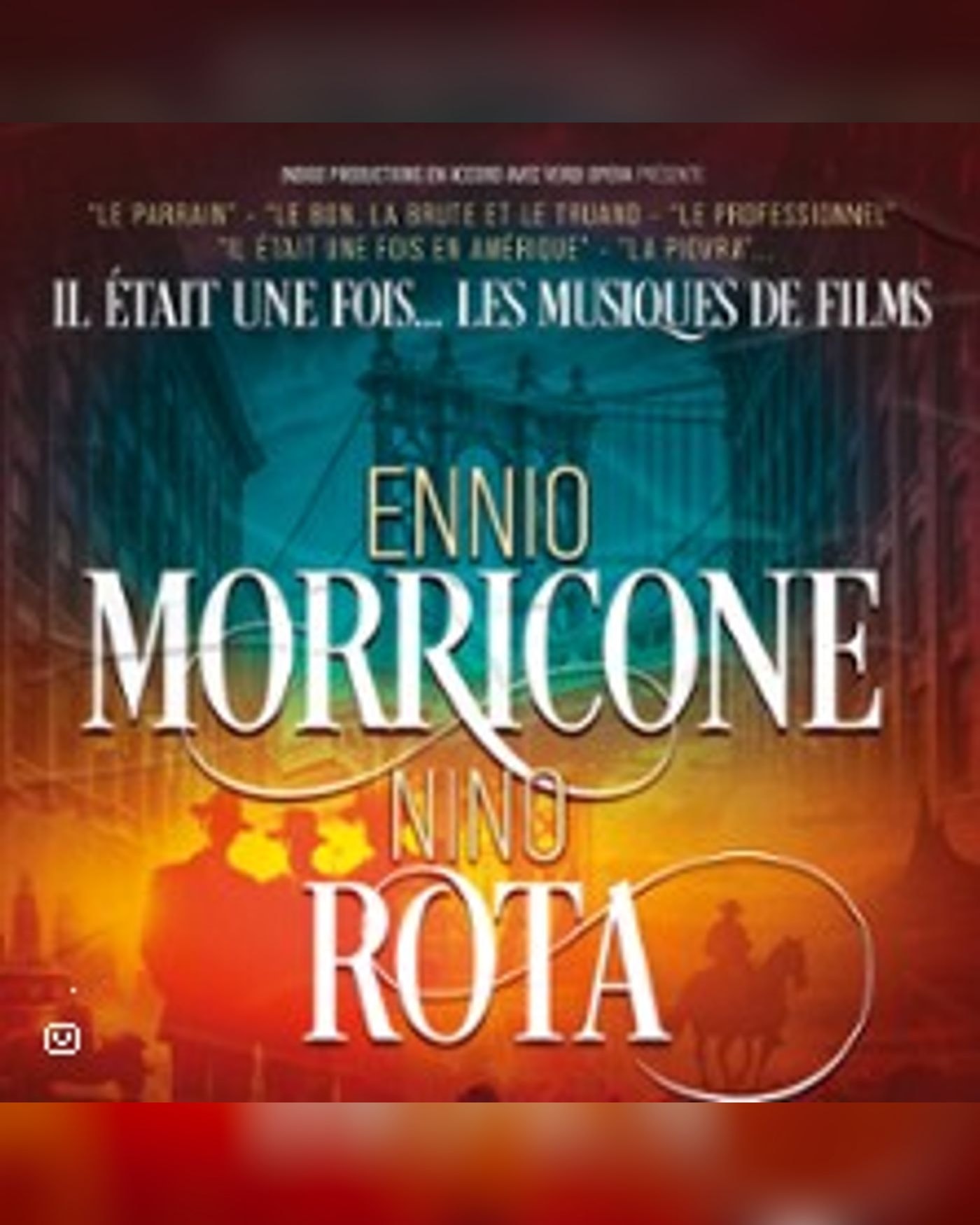 Poster for the concert Il Était Une Fois... Ennio Morricone & Nino Rota, Palais Nikaïa