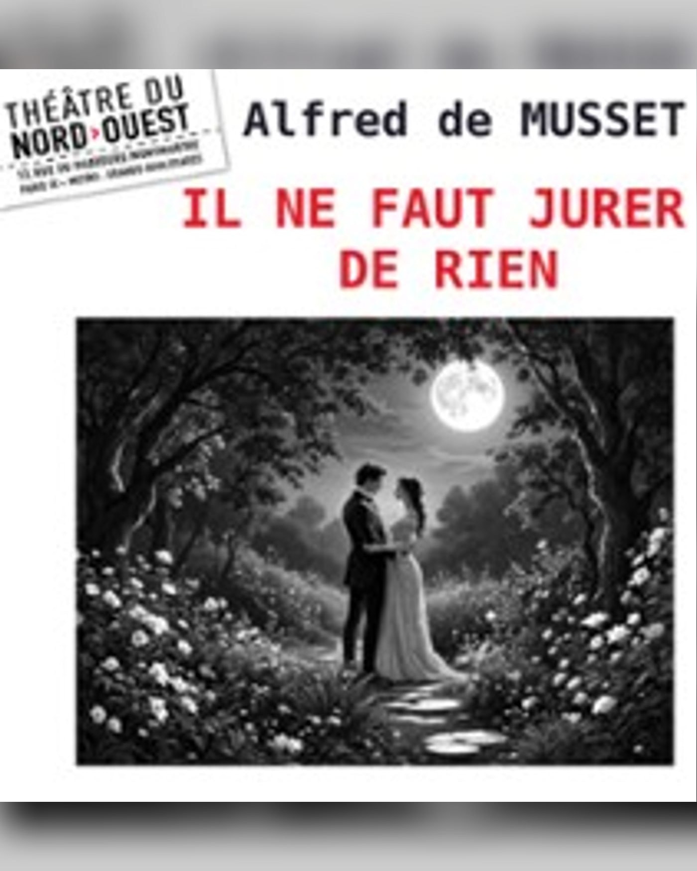 Affiche du voorstelling Il ne Faut Jurer de Rien, Theatre du Nord — Ouest